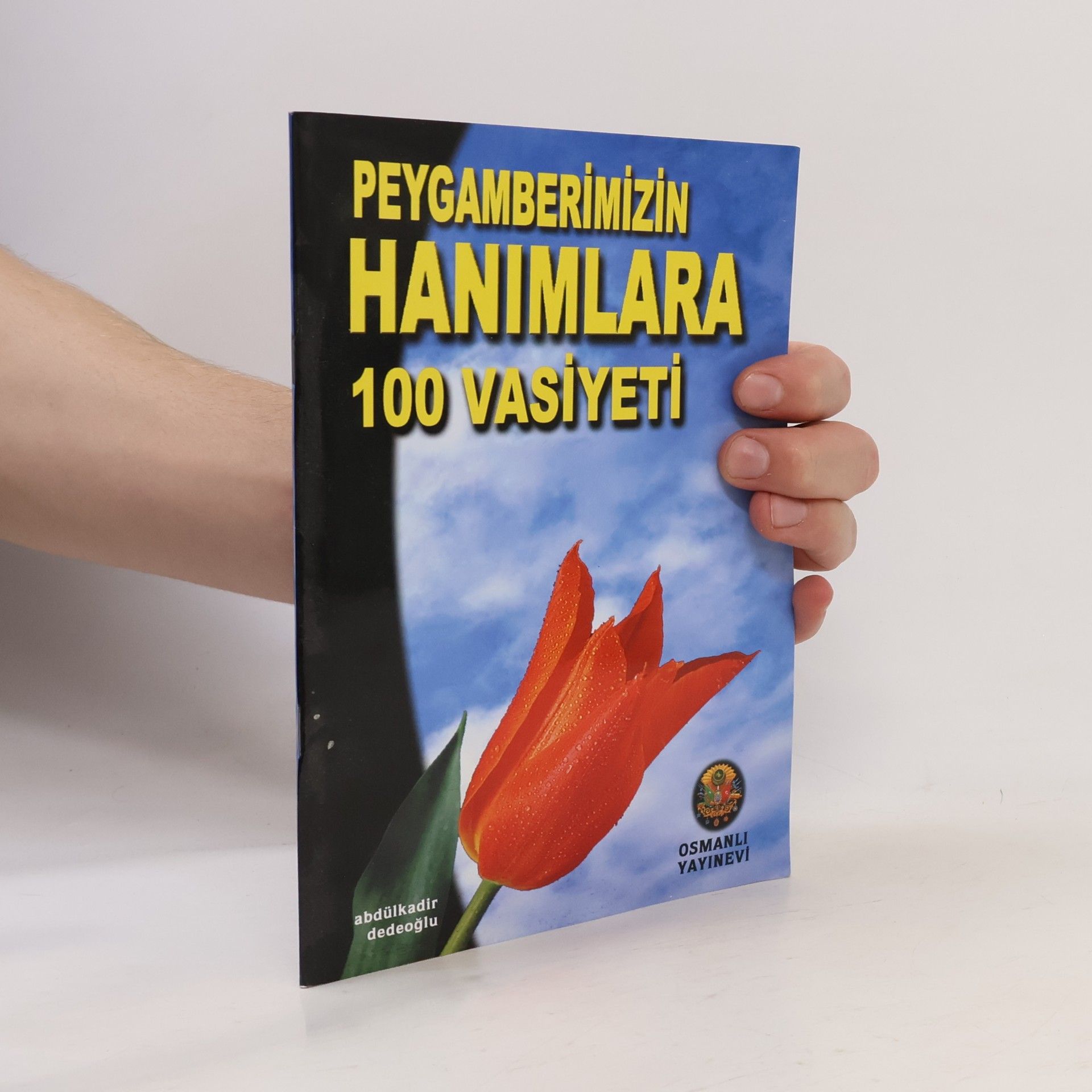 Abdülkadir Dedeoğlu Peygamberimizin hanımlara 100 vasiyeti