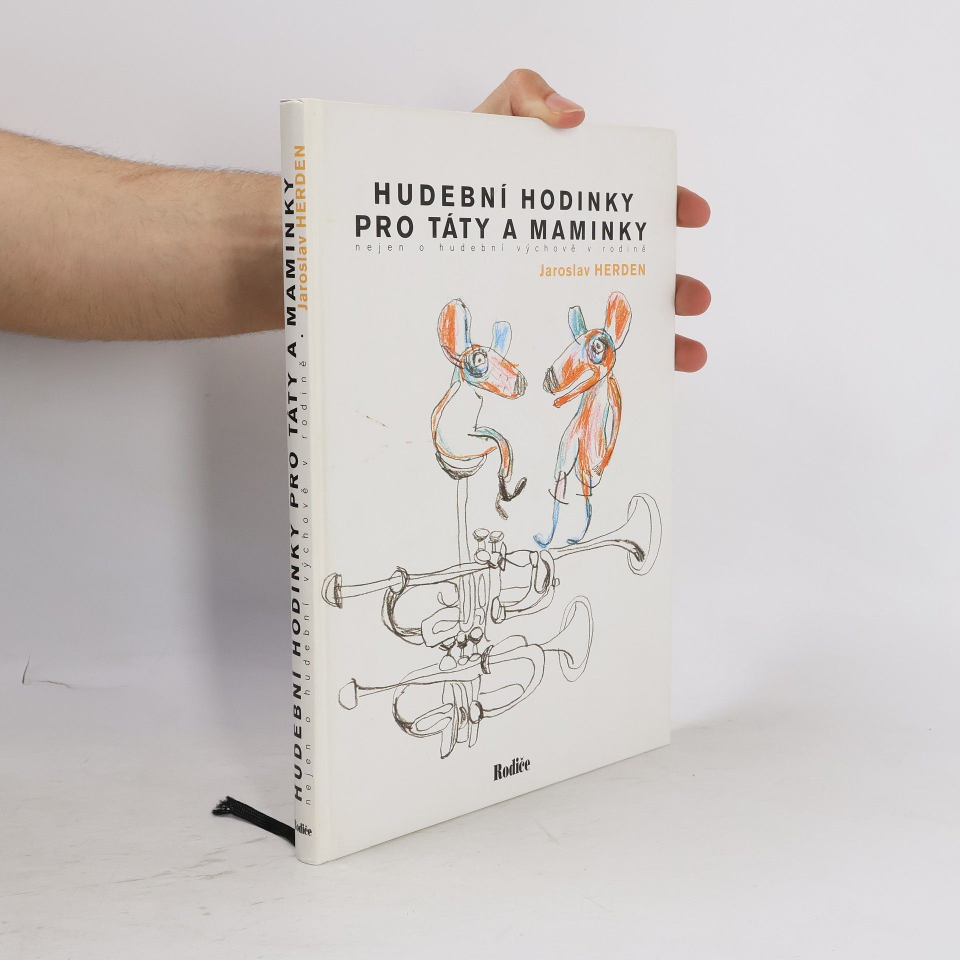 Jaroslav Herden Hudební hodinky pro táty a maminky. Nejen o hudební výchově v rodině.