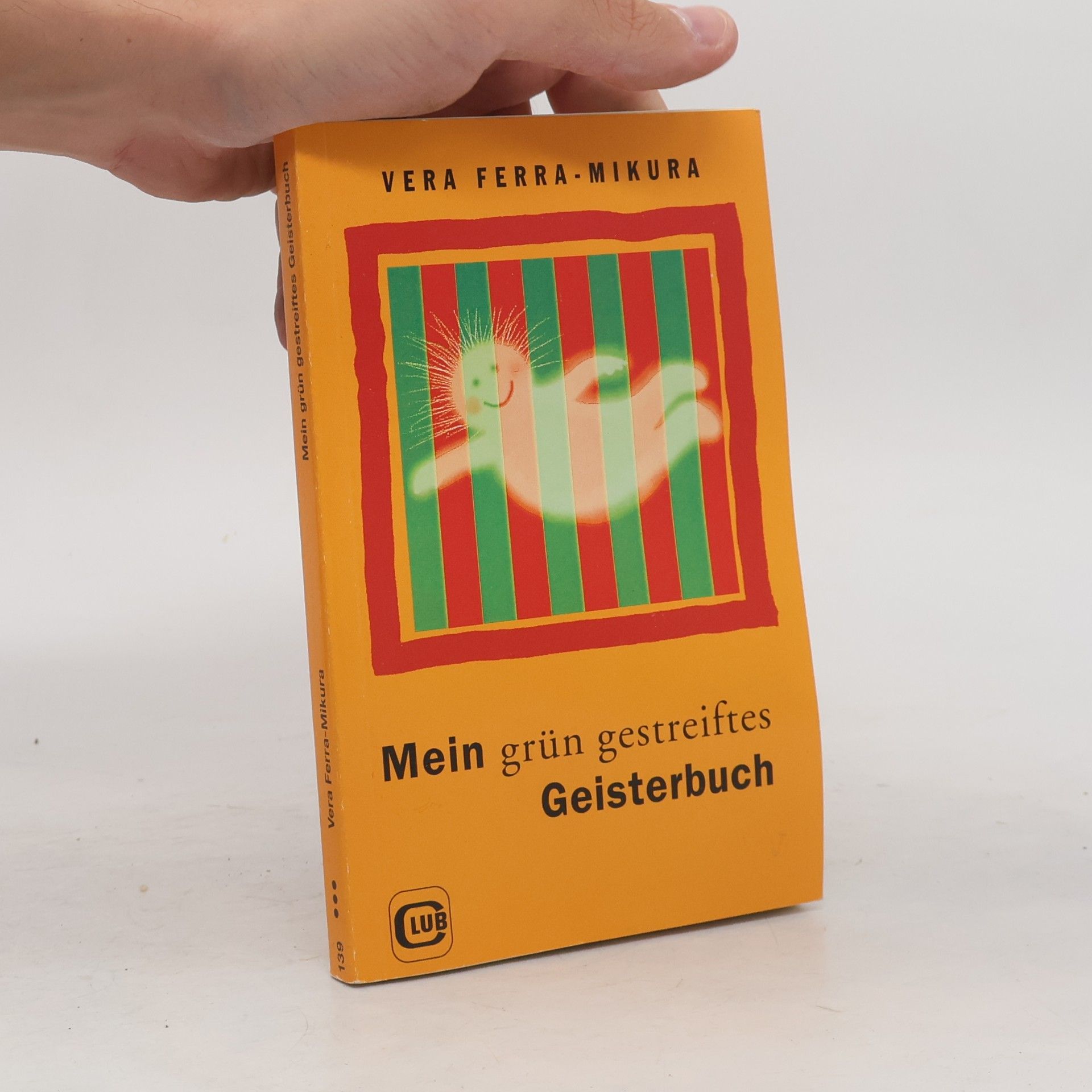 Vera Ferra-Mikura Mein grün gestreiftes Geisterbuch