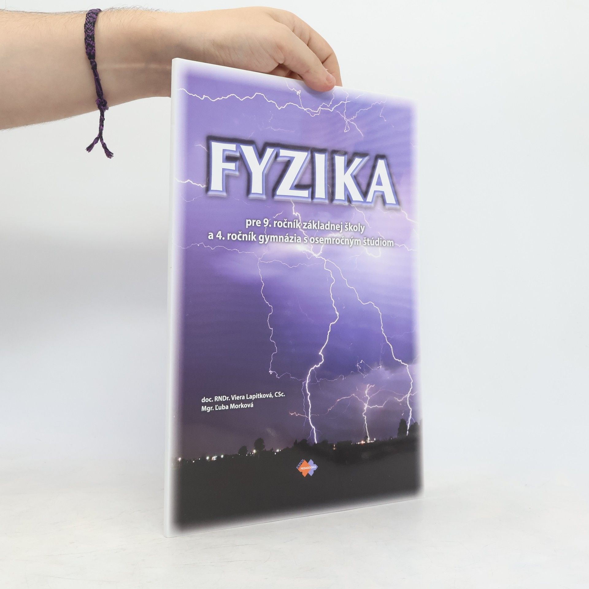 Zuzana Lapitková Fyzika pre 9.ročník ZŠ a 4. ročník gymnázia s osemročným štúdiom
