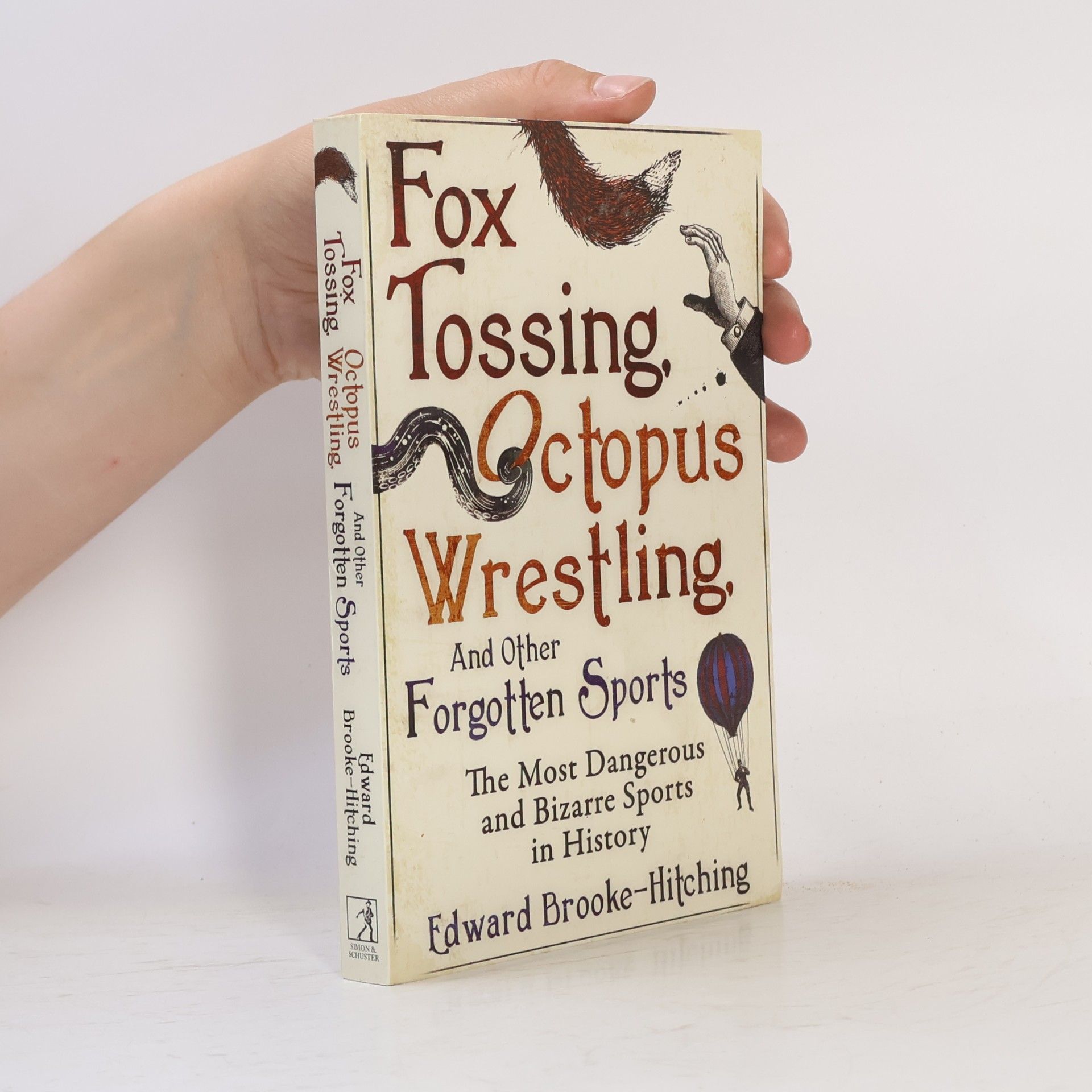 Edward Brooke-Hitching Fox Tossing, Octopus Wrestling and Other Forgotten Sports
