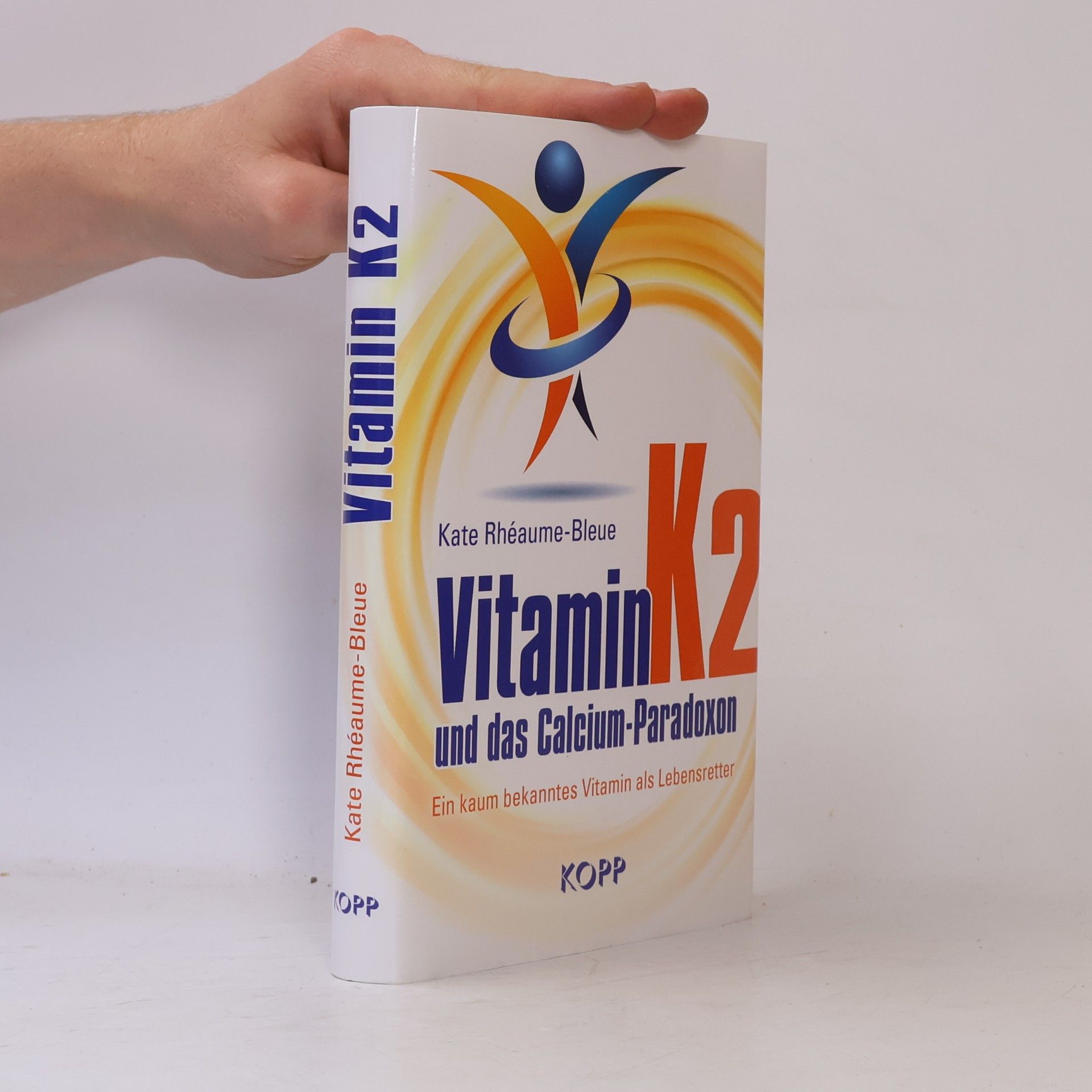 Kate Rhéaume-Bleue Vitamin K2 und das Calcium-Paradoxon