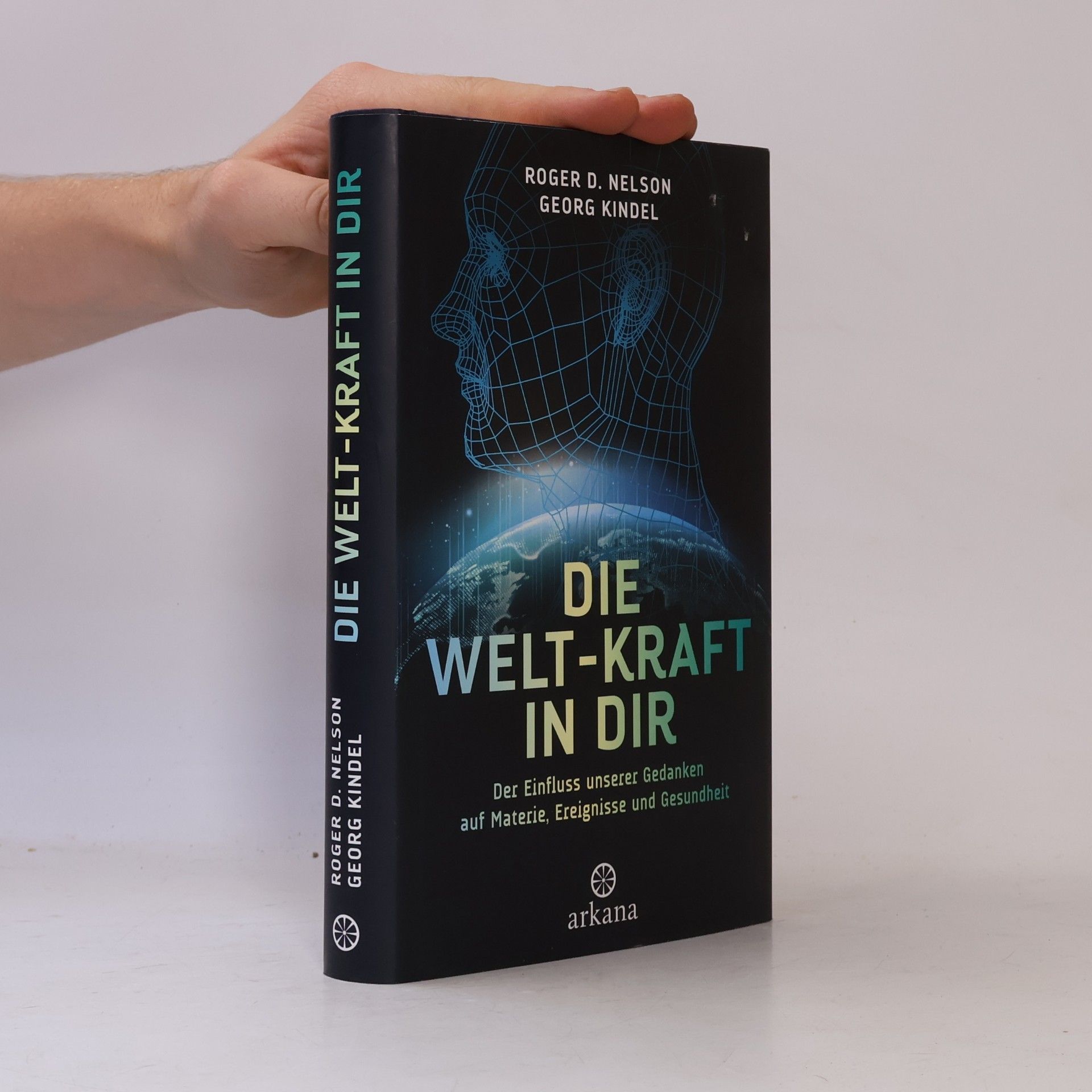 Roger D. Nelson Die Welt-Kraft in dir