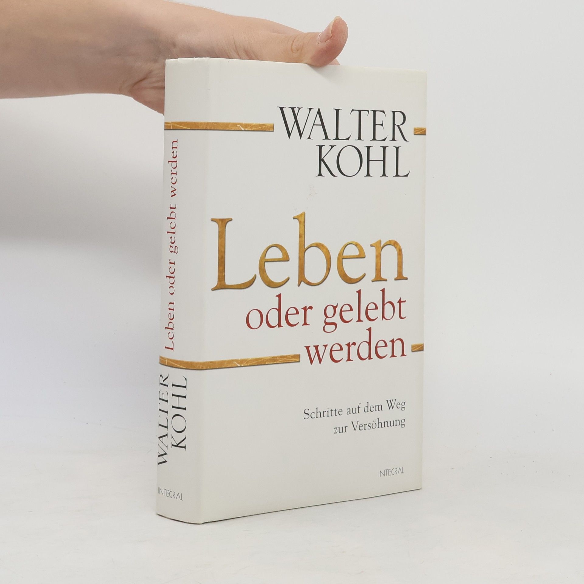 Walter Kohl Leben oder gelebt werden