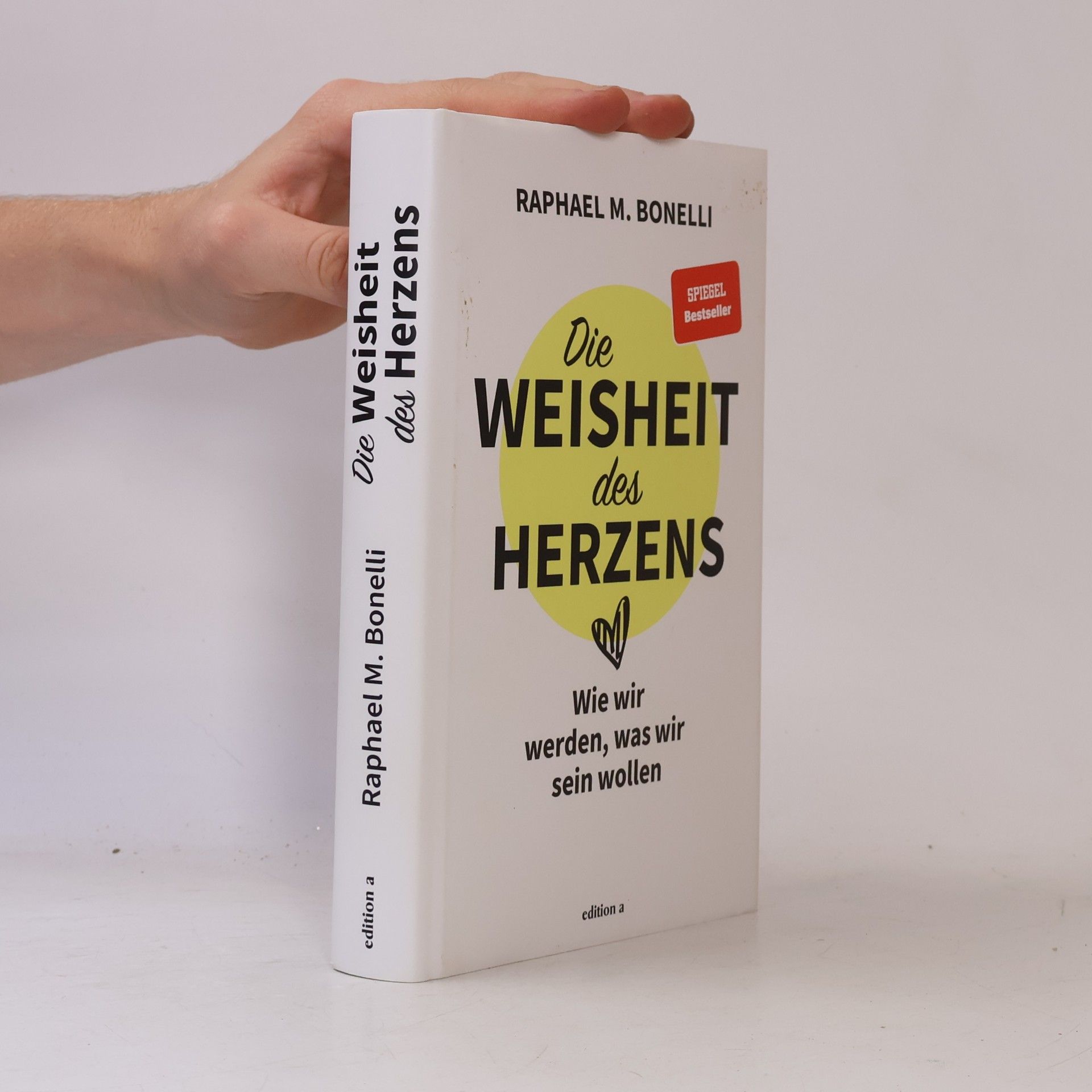 Raphael M. Bonelli Die Weisheit des Herzens