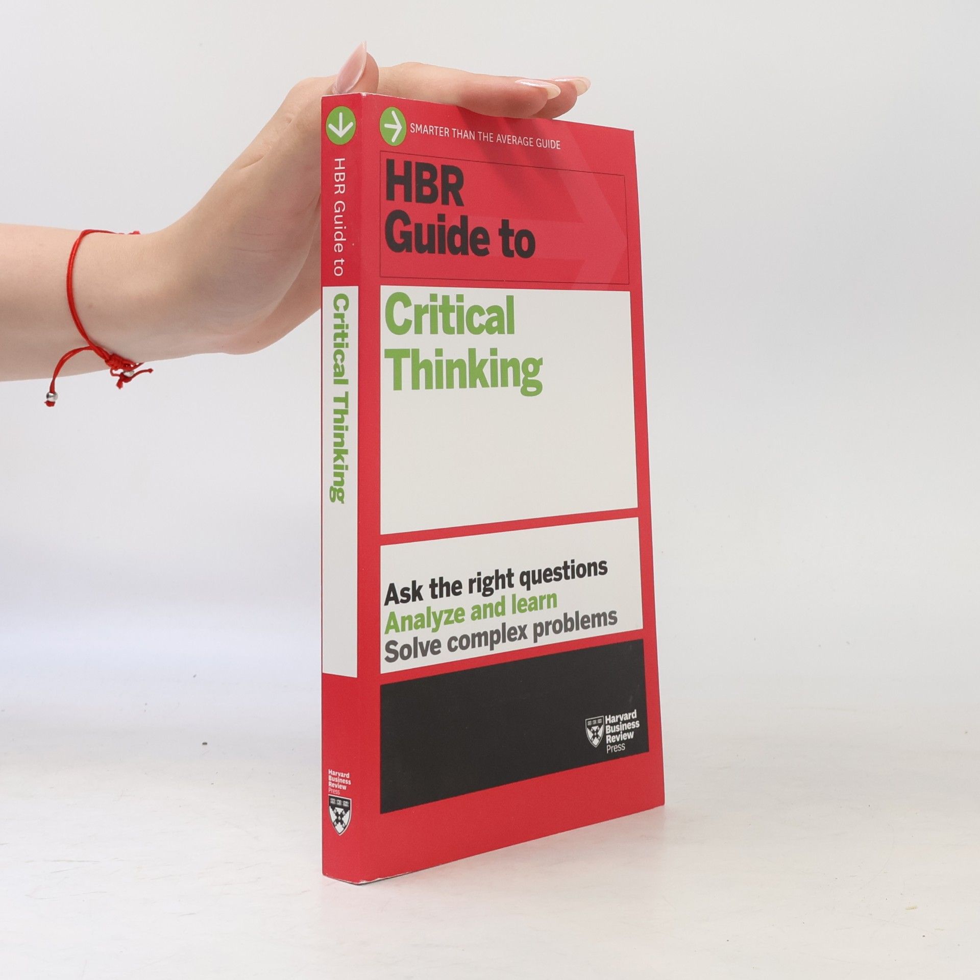 Harvard Business Review HBR Guide to Critical Thinking