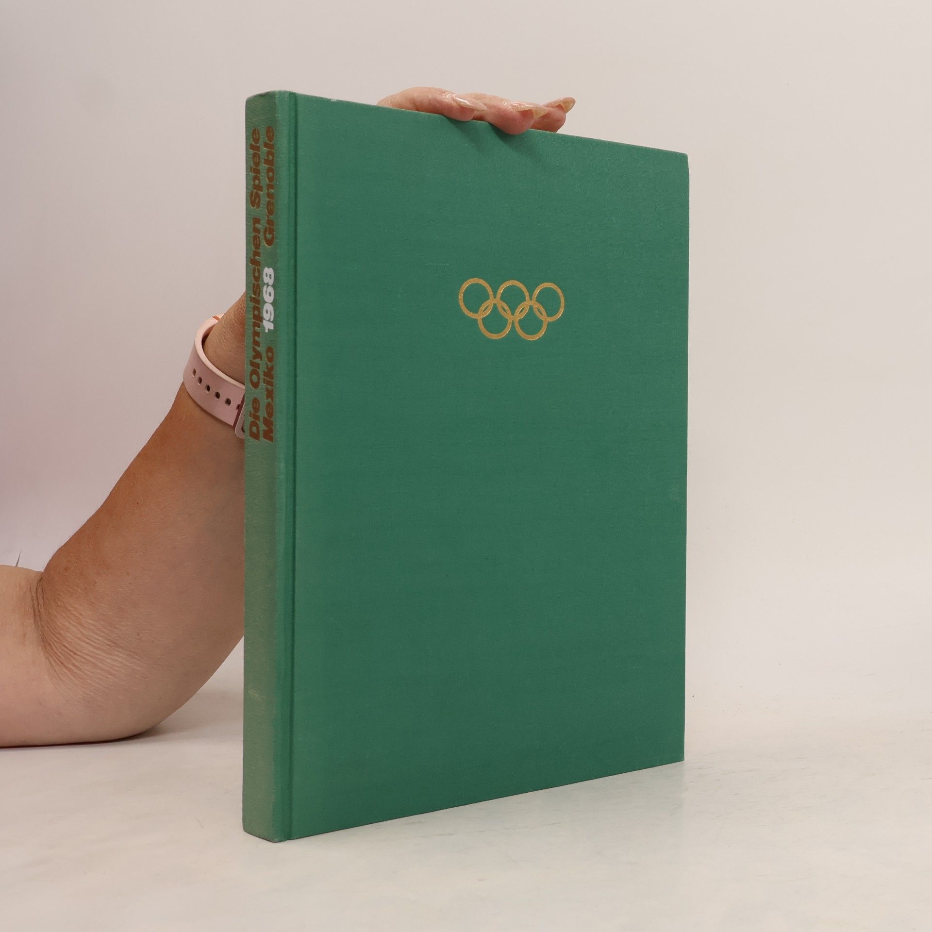 Collectif d'auteurs Die Olympischen Spiele. Mexiko 1968 Grenoble