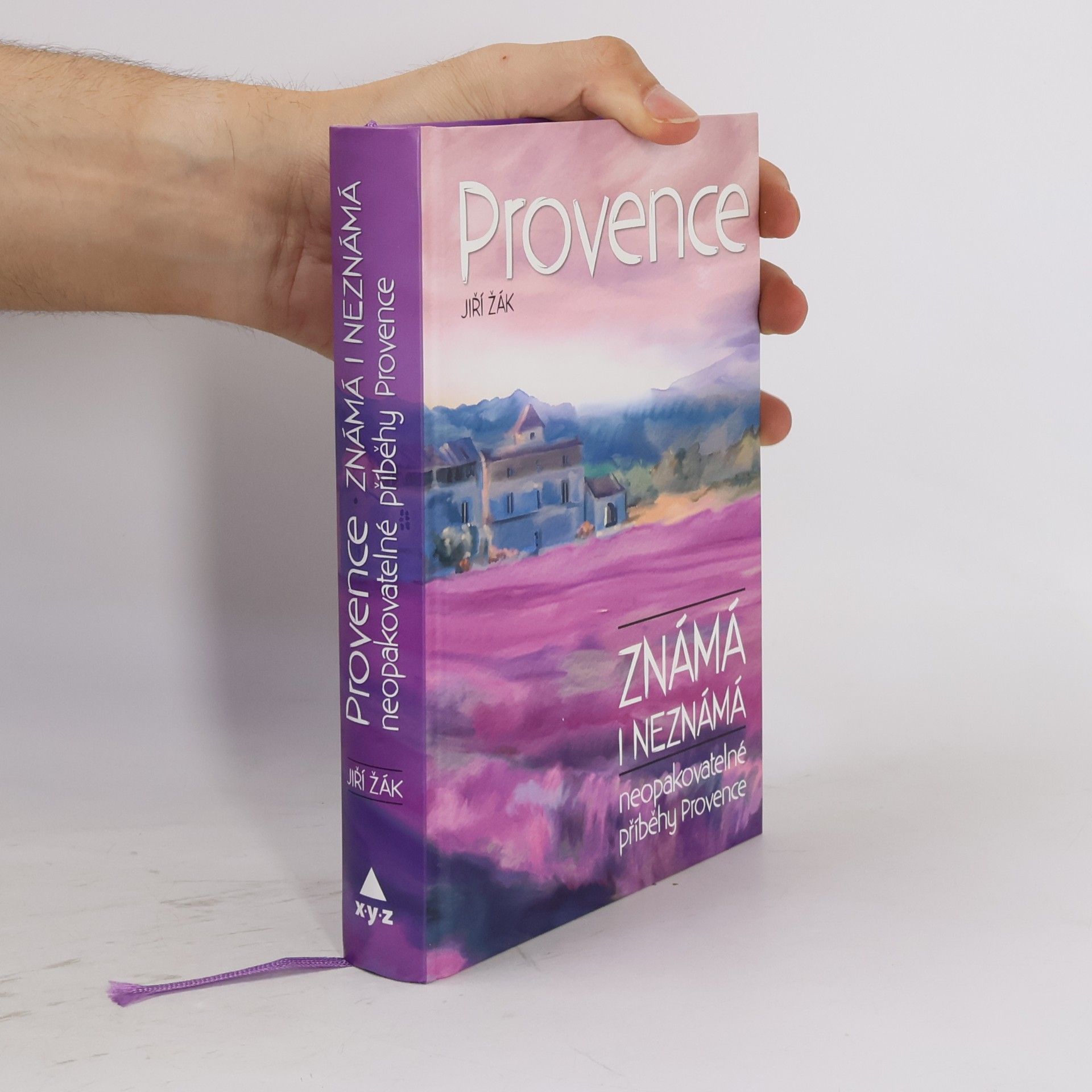 Provence známá i neznámá : neopakovatelné příběhy Provence