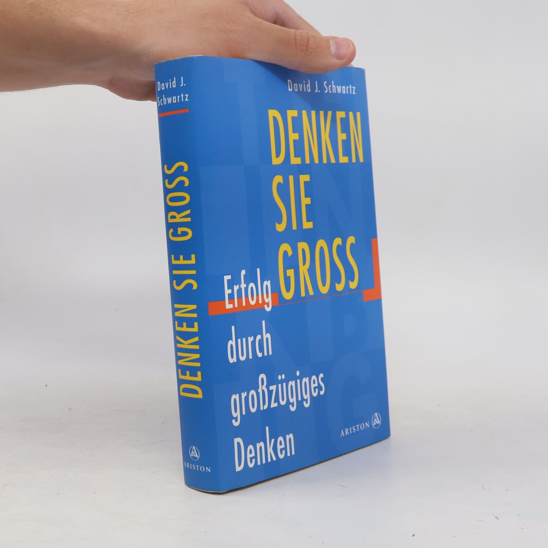 David J. Schwartz Denken Sie groß!