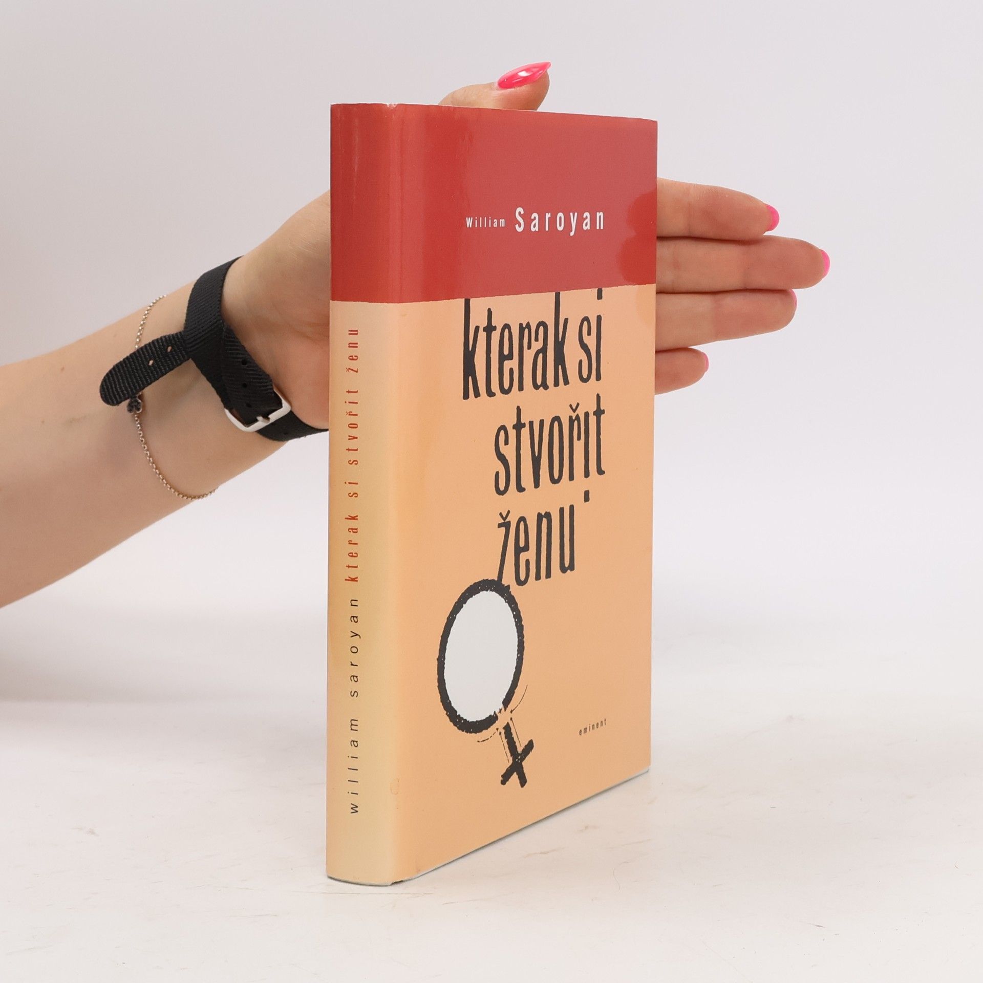 William Saroyan Kterak si stvořit ženu