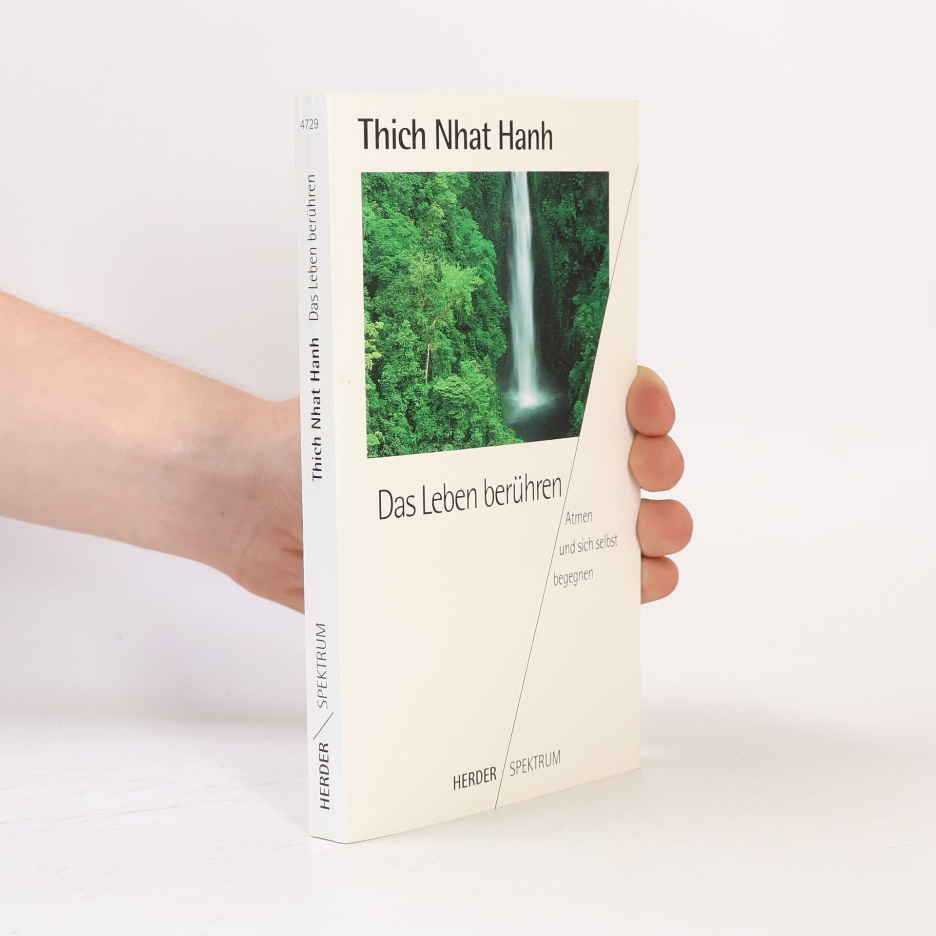 Thích Nhất Hạnh Das Leben berühren. Atmen und sich selbst begegnen.