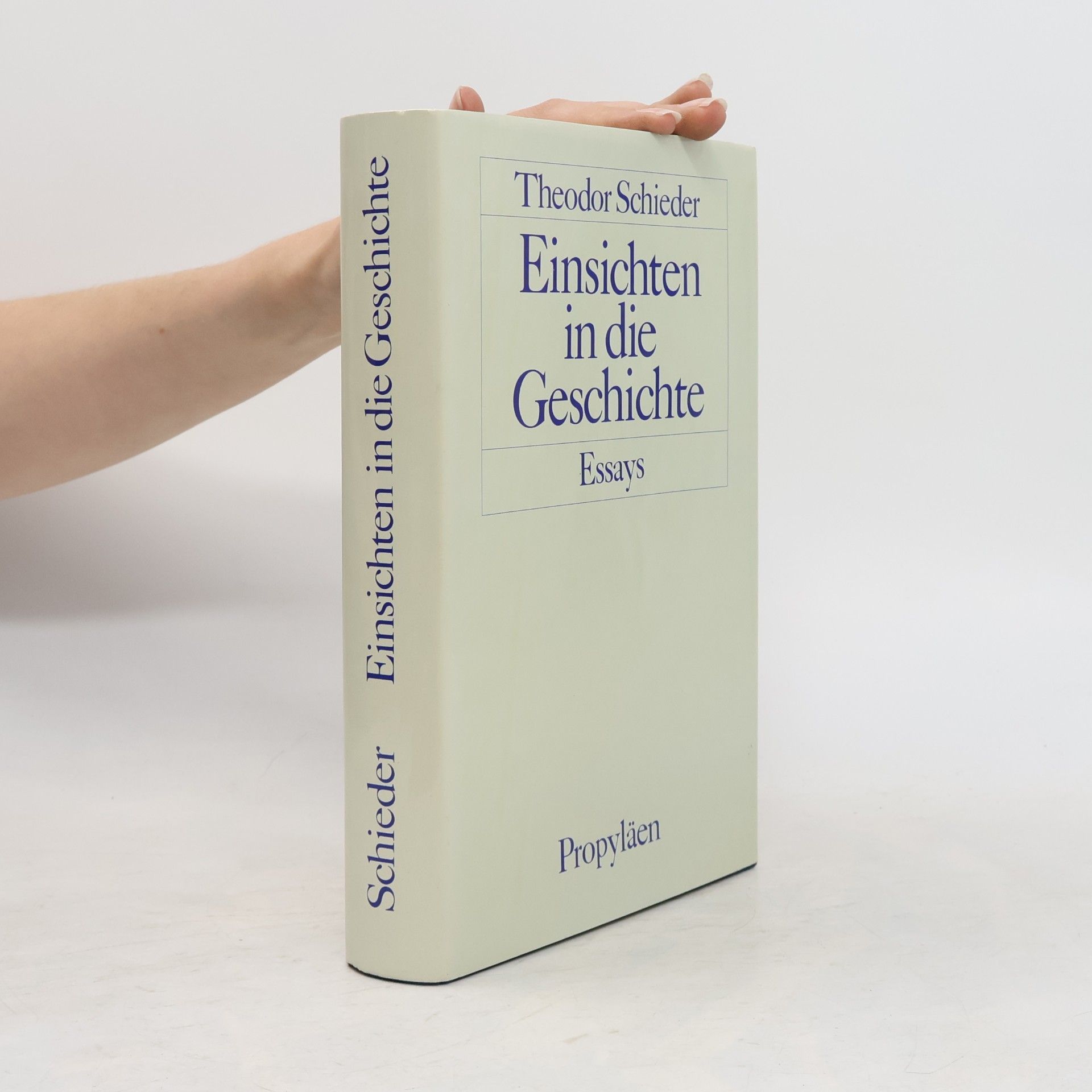 Theodor Schieder Einsichten in die Geschichte