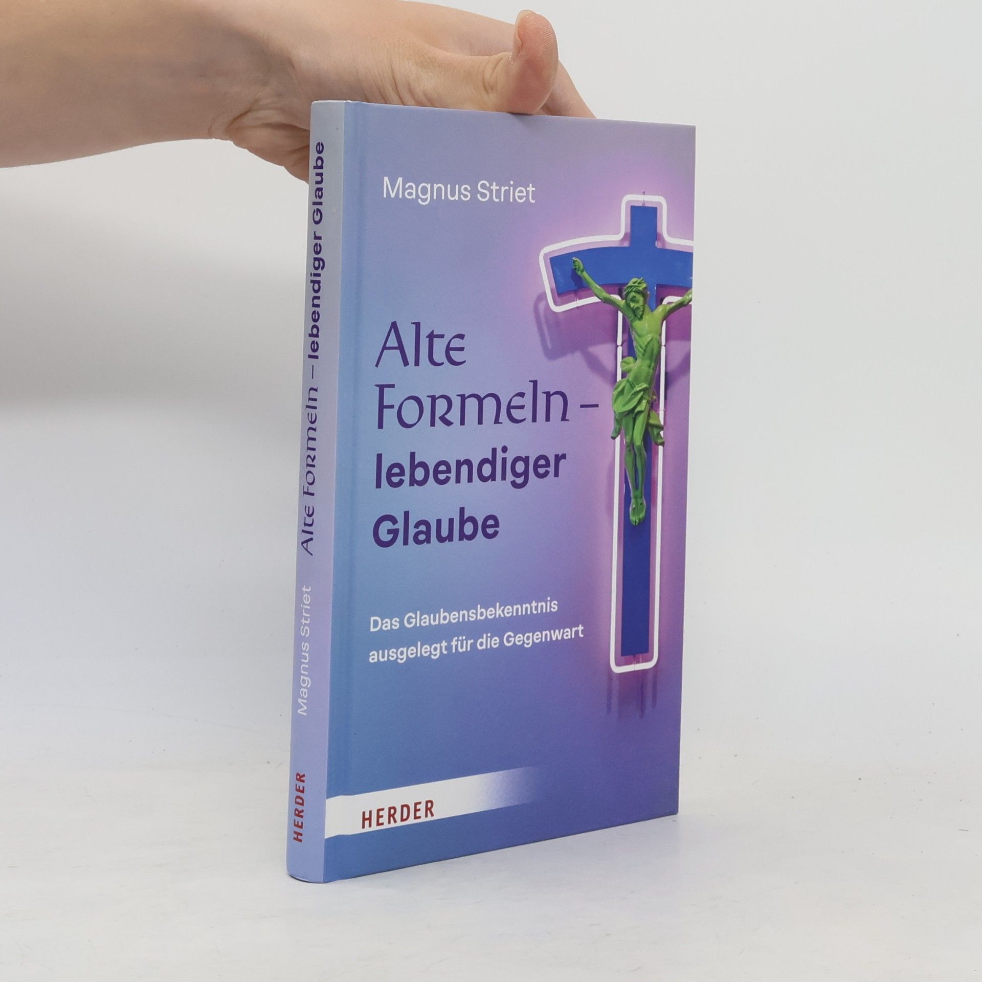 Magnus Striet Alte Formeln - lebendiger Glaube