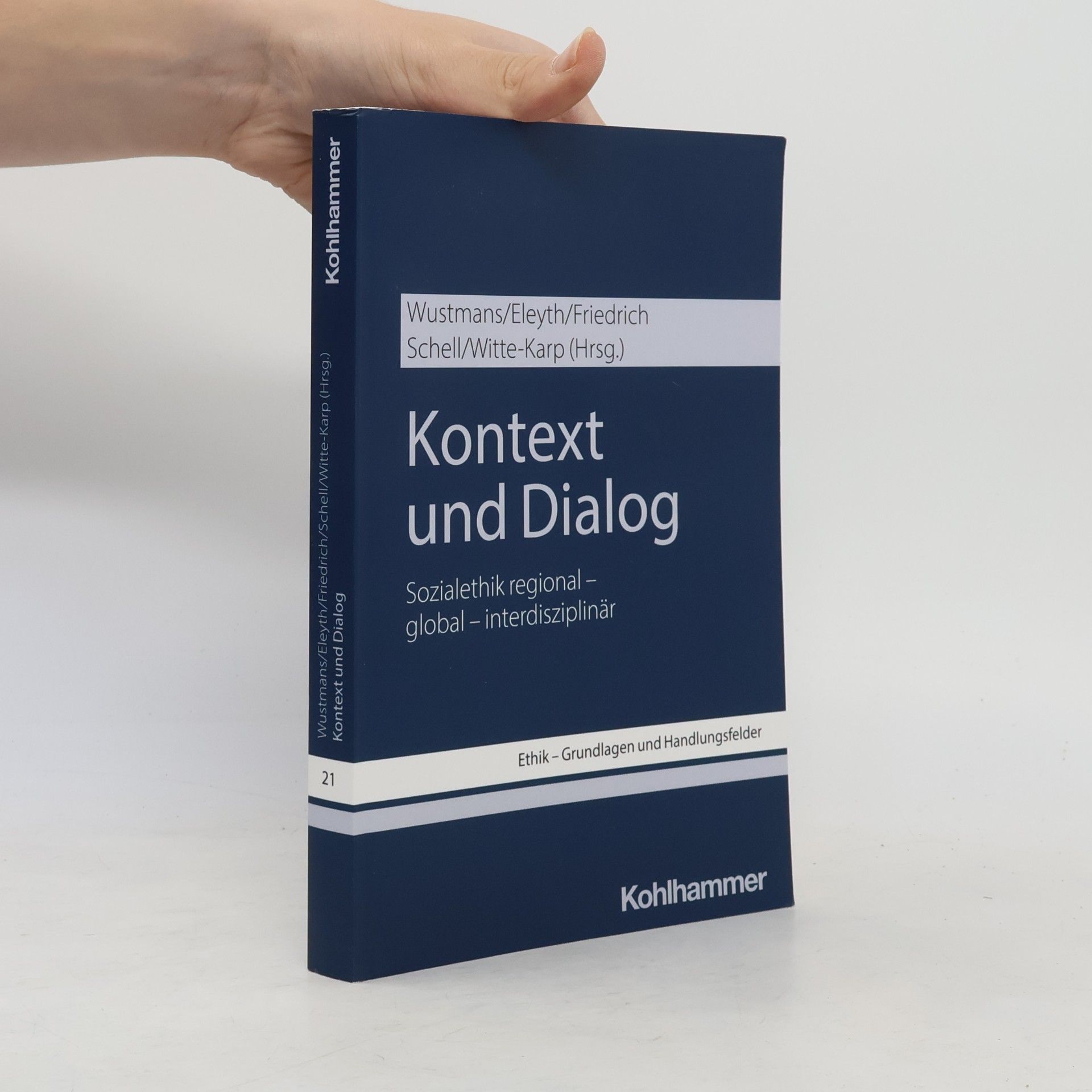André Witte-Karp Ethik – Grundlagen und Handlungsfelder - 21: Kontext und Dialog