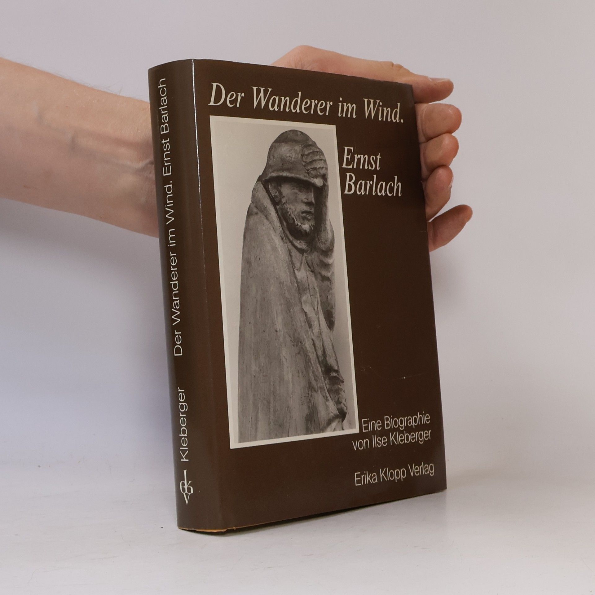 Ilse Kleberger Der Wanderer im Wind: Ernst Barlach