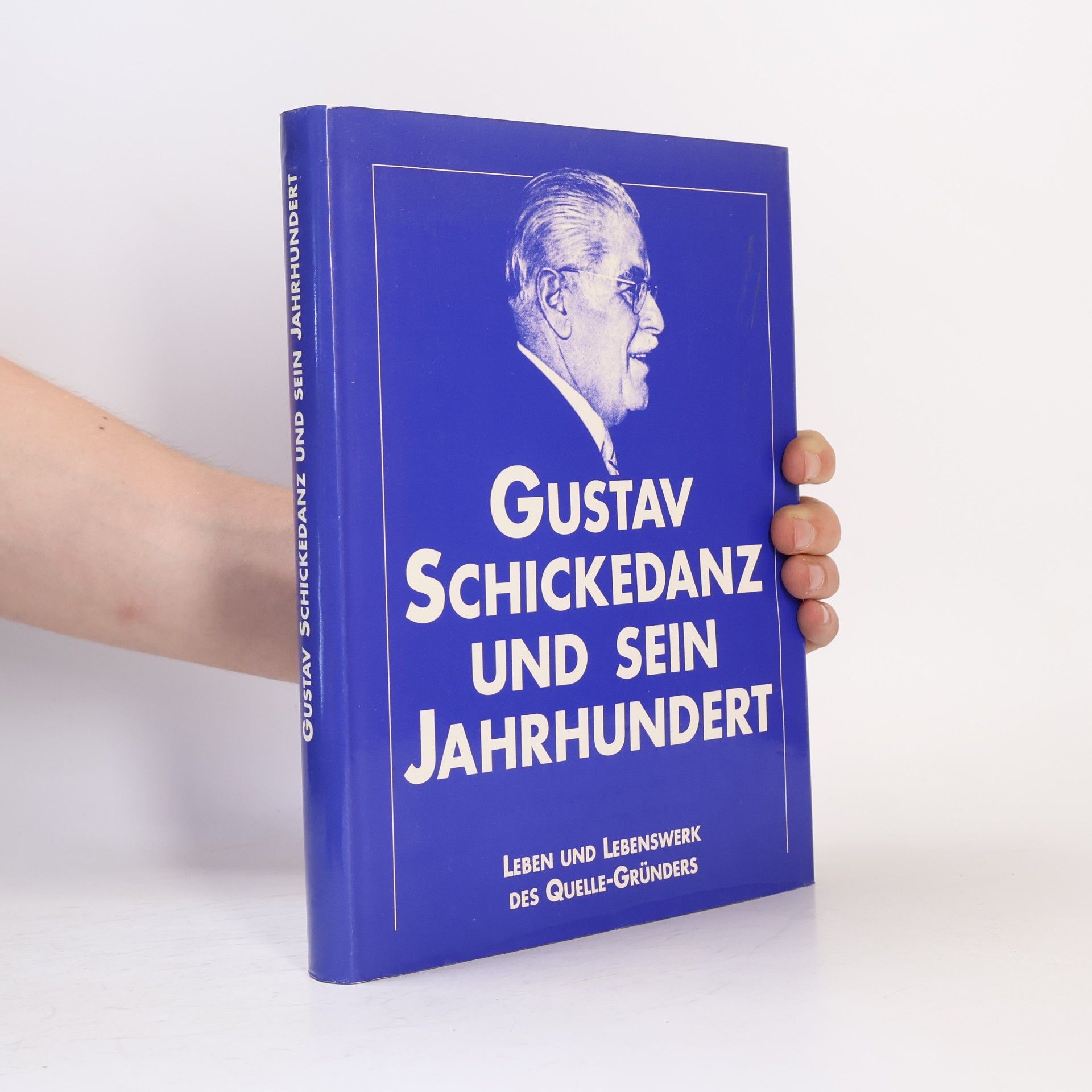 kolektiv Gustav Schickedanz und sein Jahrhundert