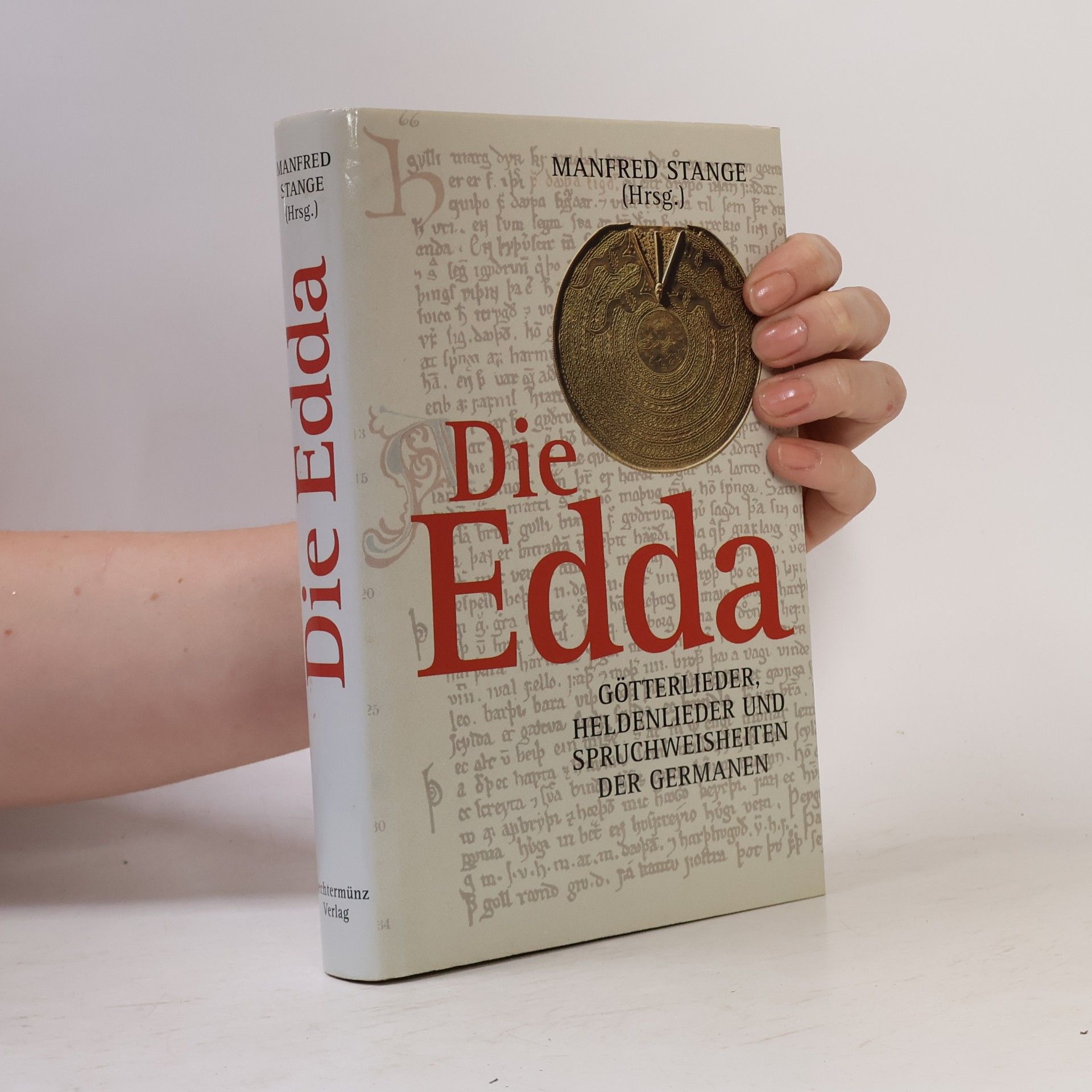 Manfred Stange Die Edda: Götterlieder, Heldenlieder und Spruchweisheiten der Germanen