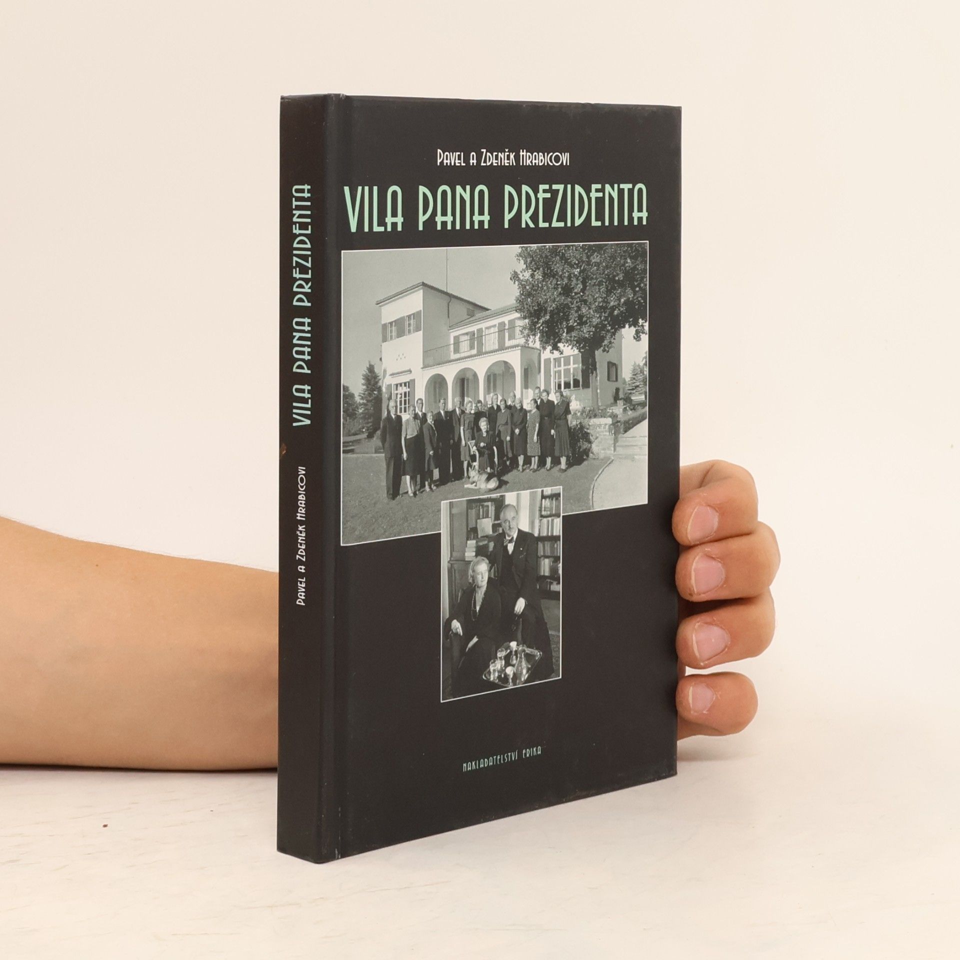 Vila pana prezidenta. Historie rodinného sídla Edvarda Beneše v letech 1929-2001