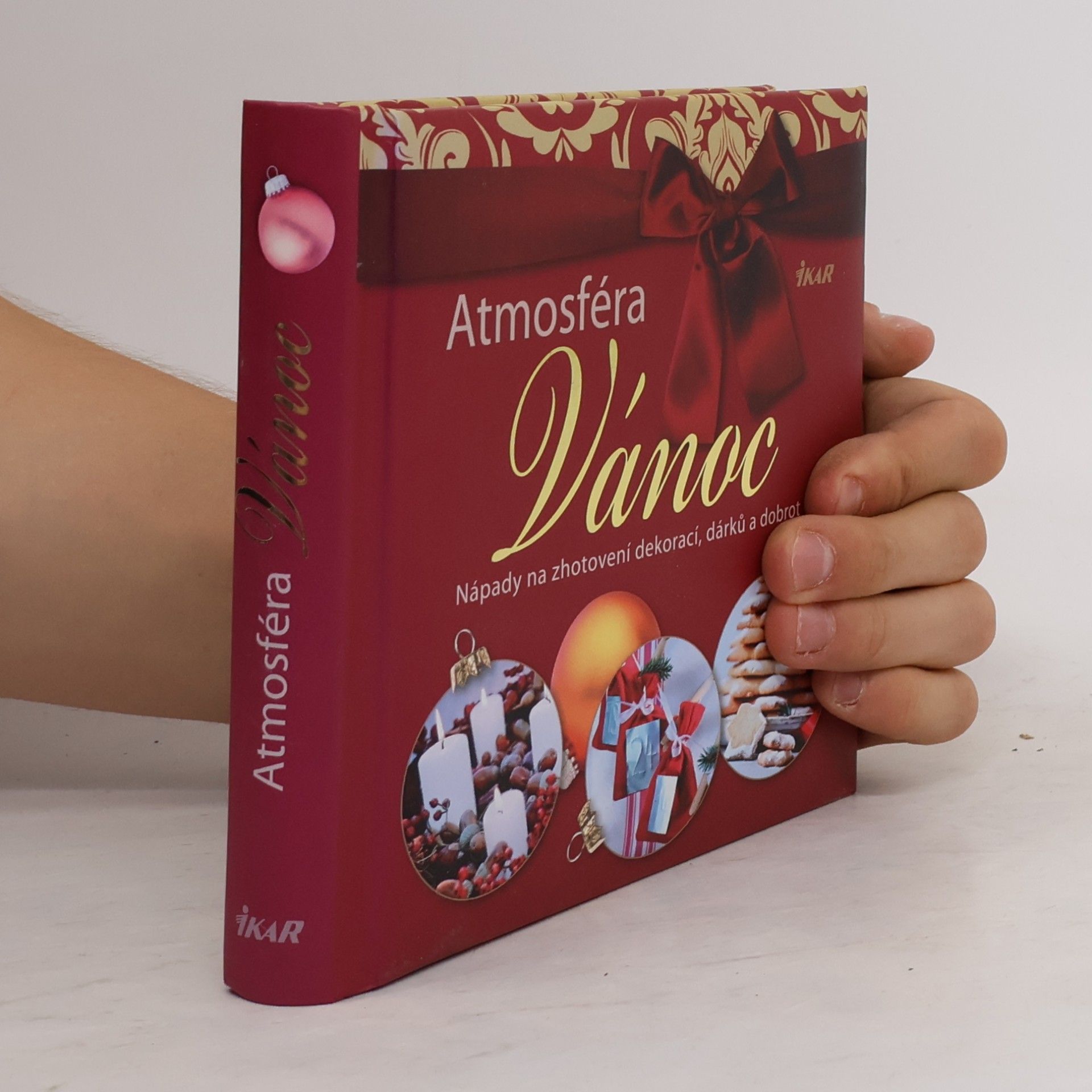 Atmosféra Vánoc. Nápady na zhotovení dekorací, dárků a dobrot