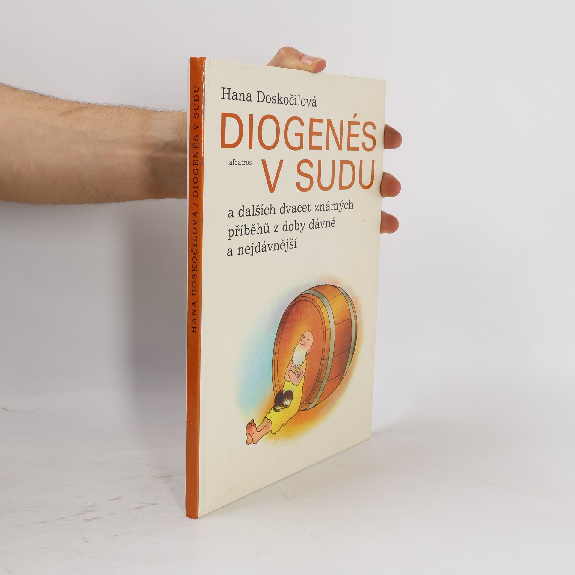 Hana Doskočilová Diogenés v sudu a dalších dvacet známých příběhů z doby dávné a nejdávnější