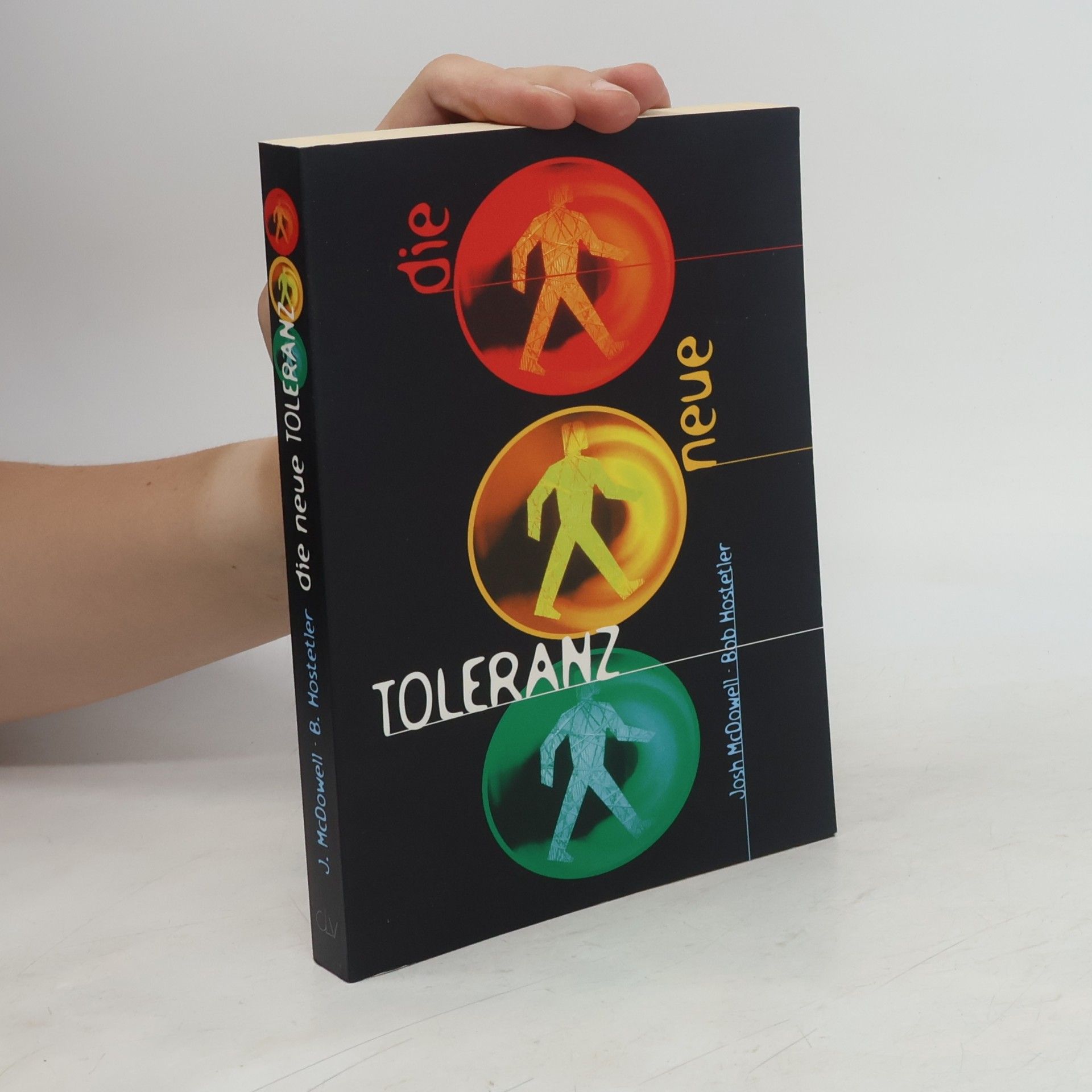 Josh McDowell Die Neue Toleranz. Wie eine kulturelle Bewegung Sie, Ihren Glauben und Ihre Kinder zu zerstören droht