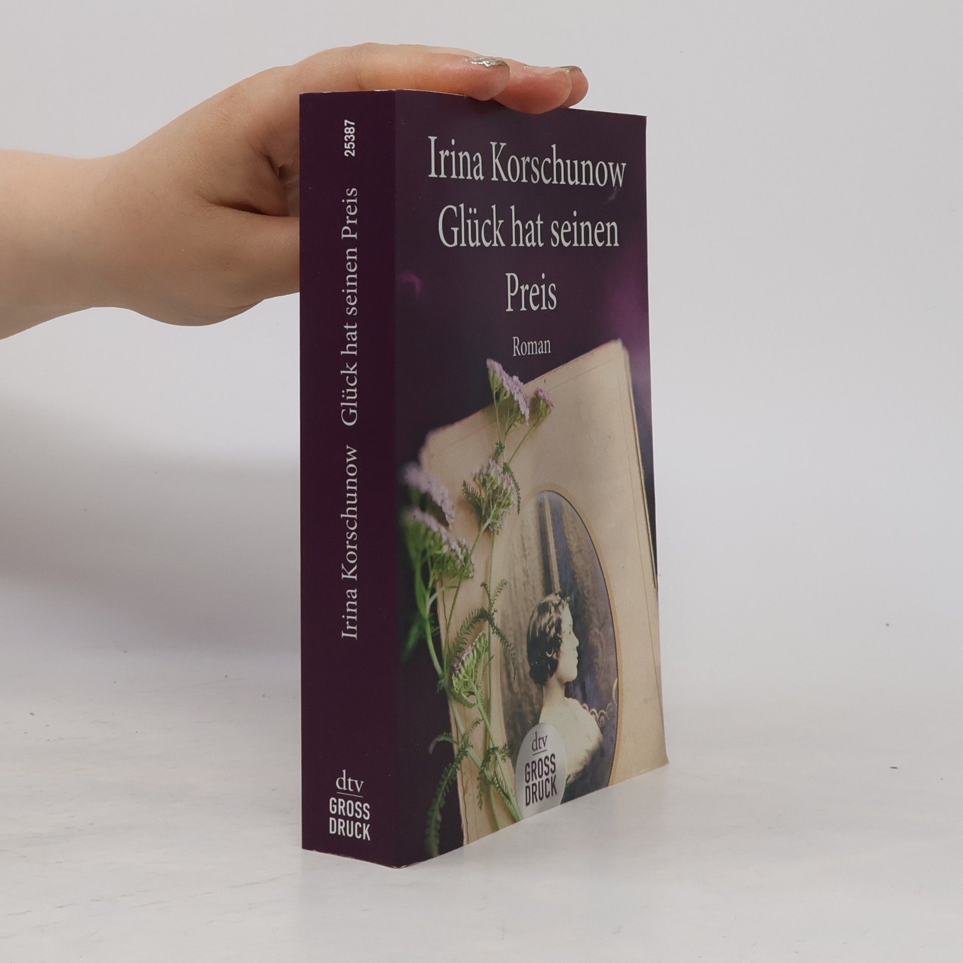 Irina Korschunow Glück hat seinen Preis
