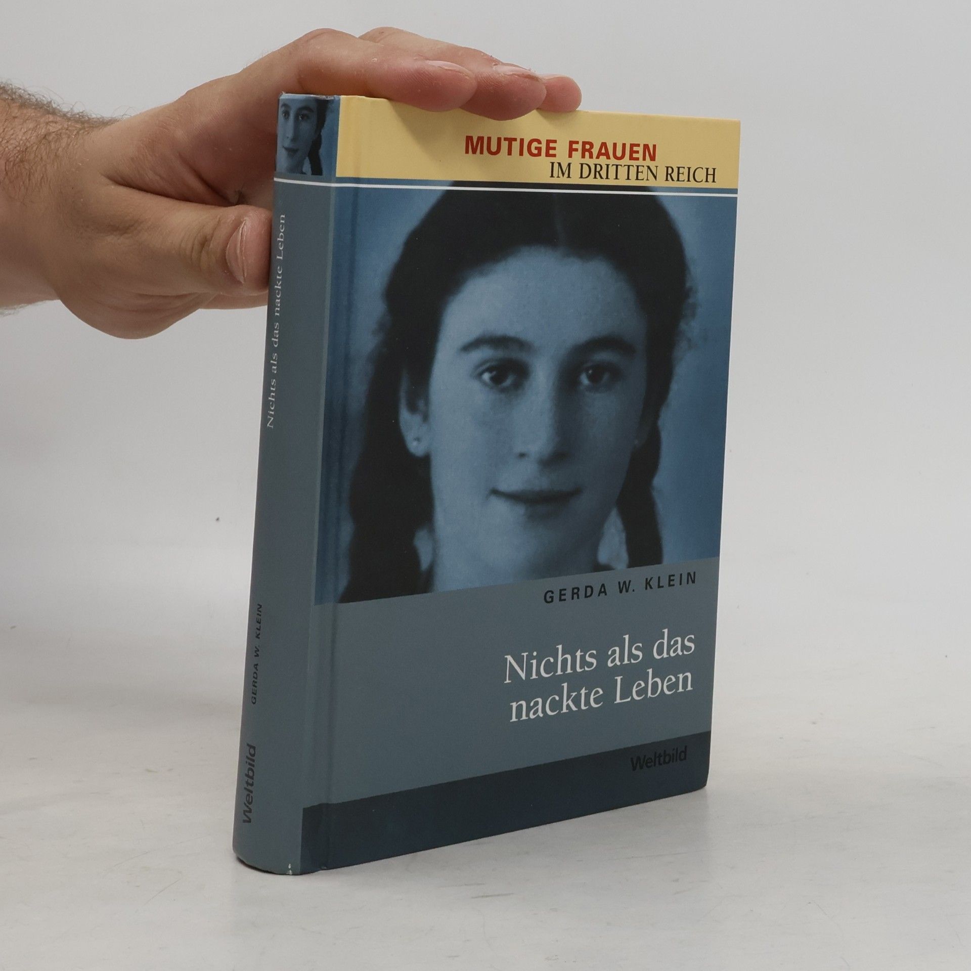 Gerda W. Klein Nichts als das nackte Leben