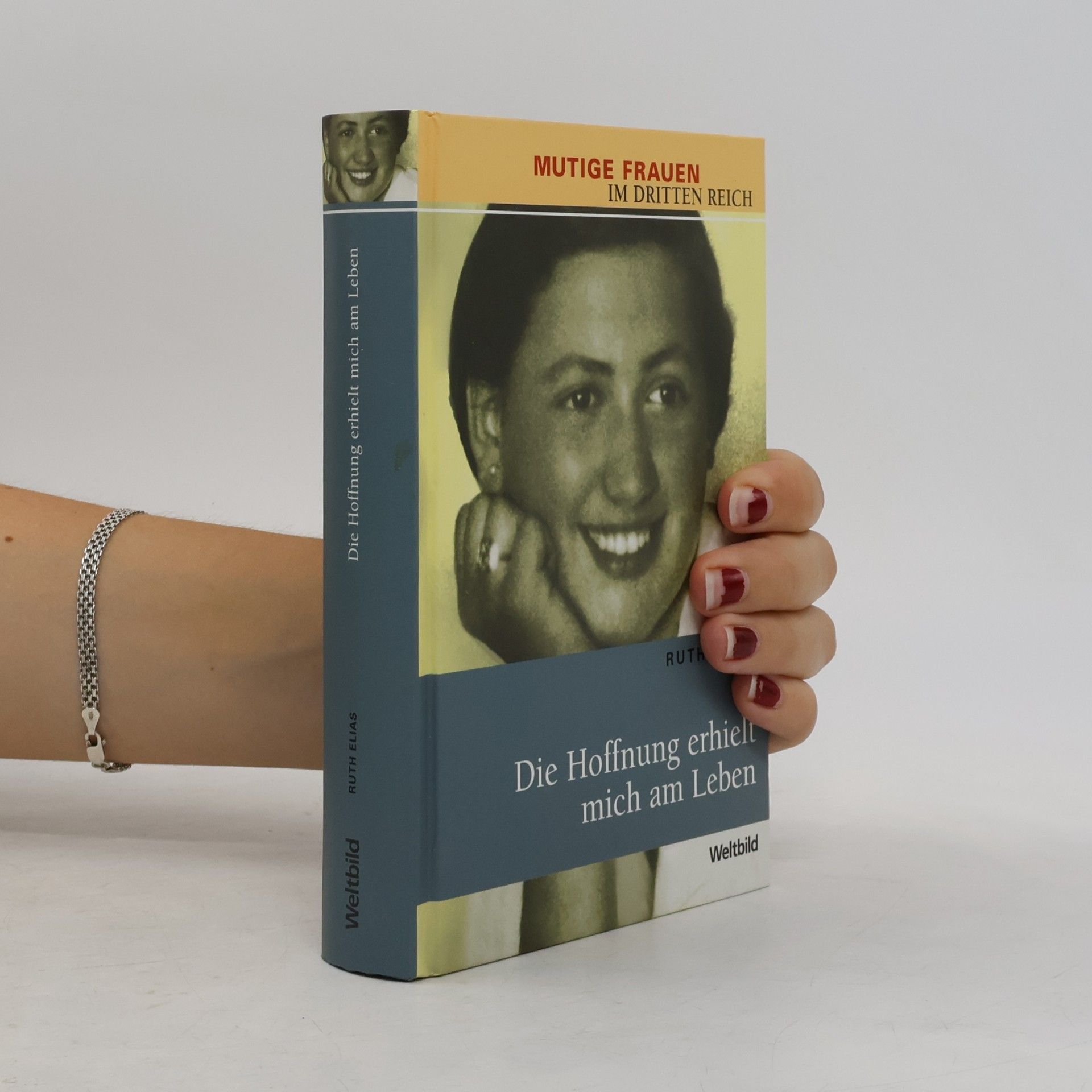 Ruth Elias Die Hoffnung erhielt mich am Leben