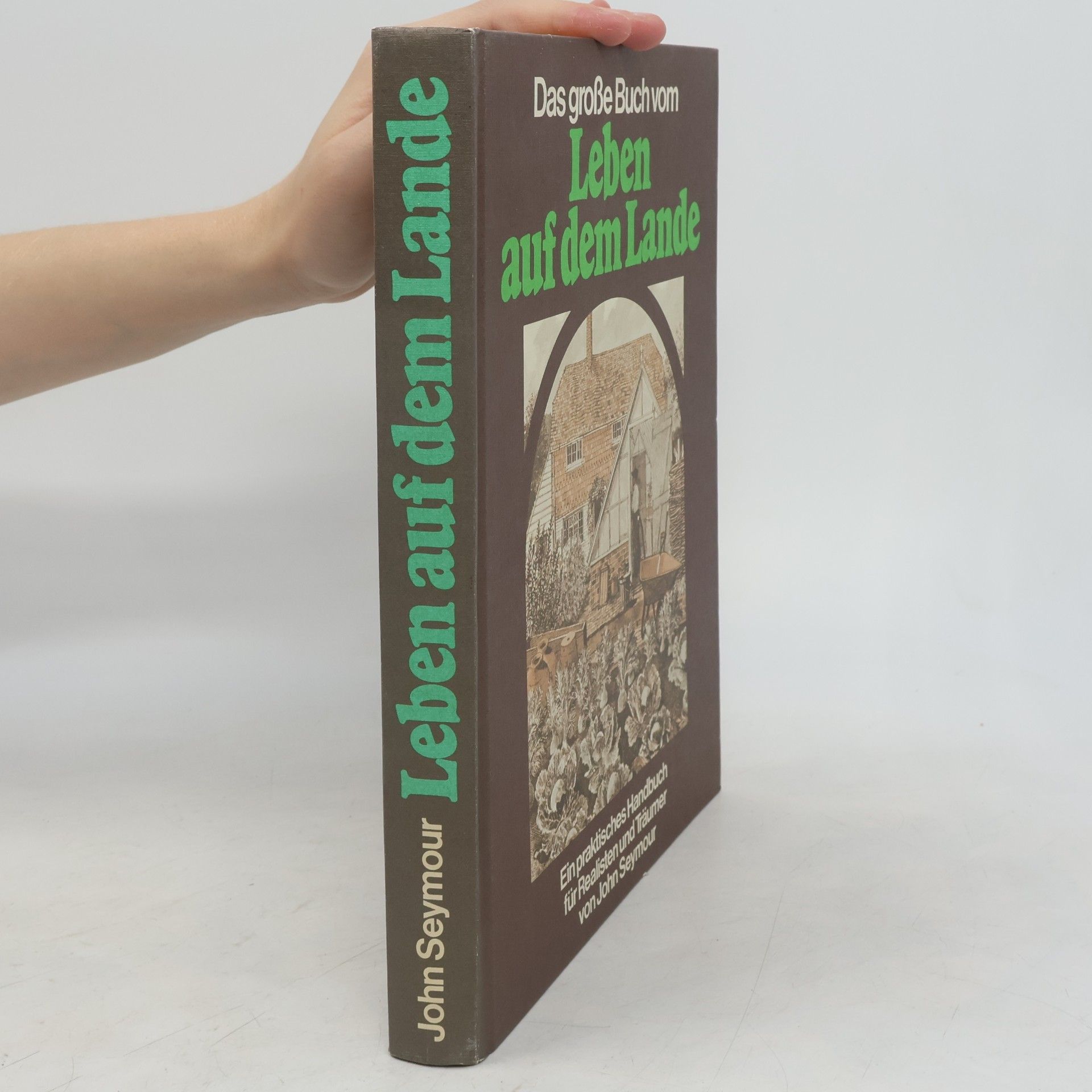 John Seymour Das große Buch vom Leben auf dem Lande