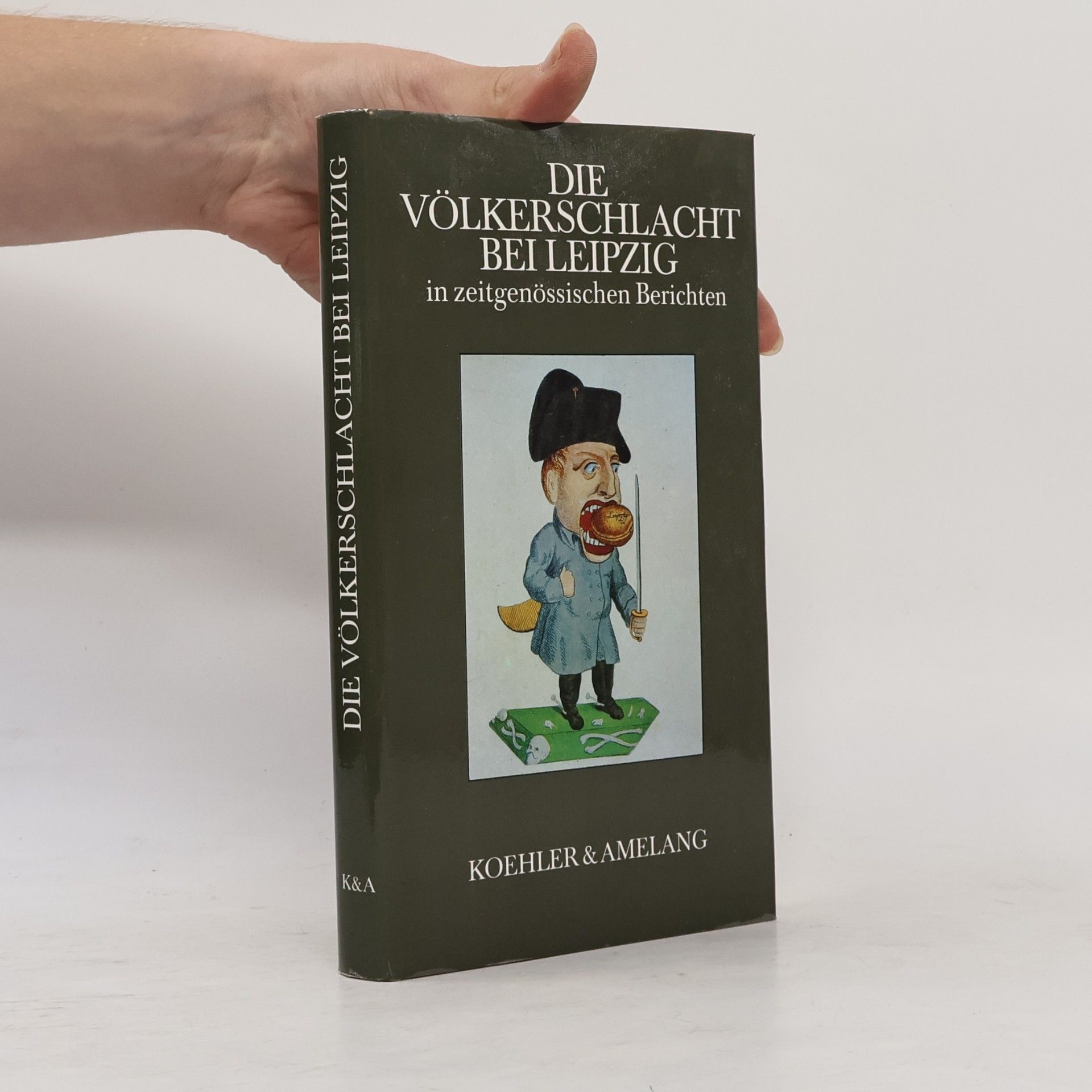 Gerhard Gräf Die Völkerschlacht bei Leipzig im zeitgenössischen Berichten