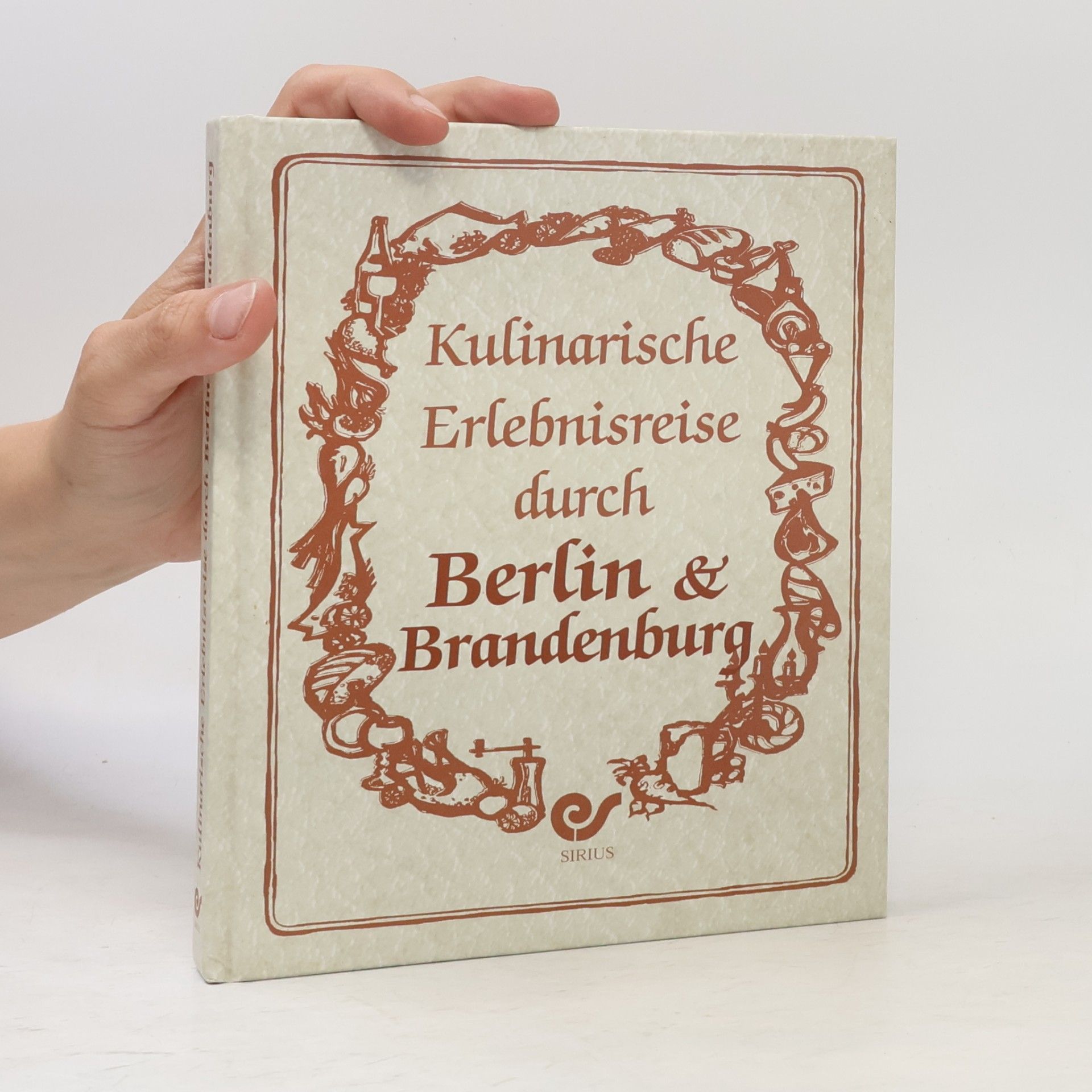 Frank P. Freudenberg Kulinarische Erlebnisreise durch Berlin & Brandenburg