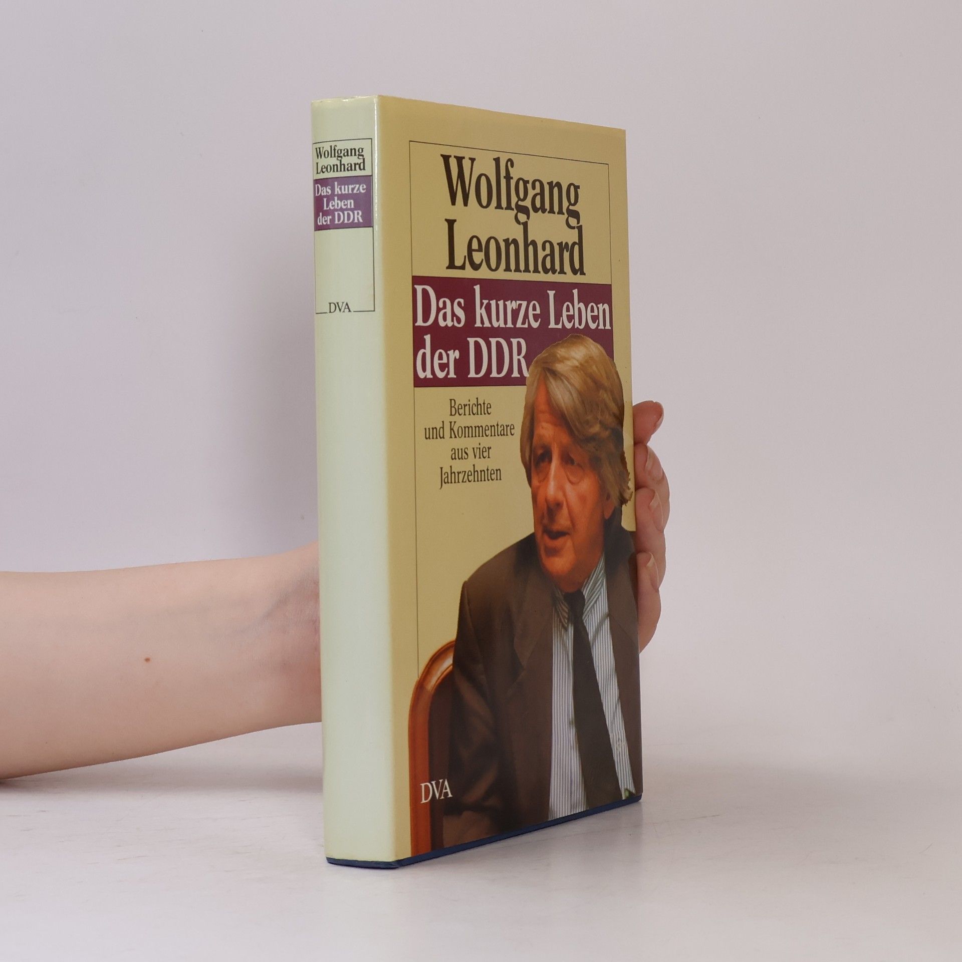 Wolfgang Leonhard Das kurze Leben der DDR