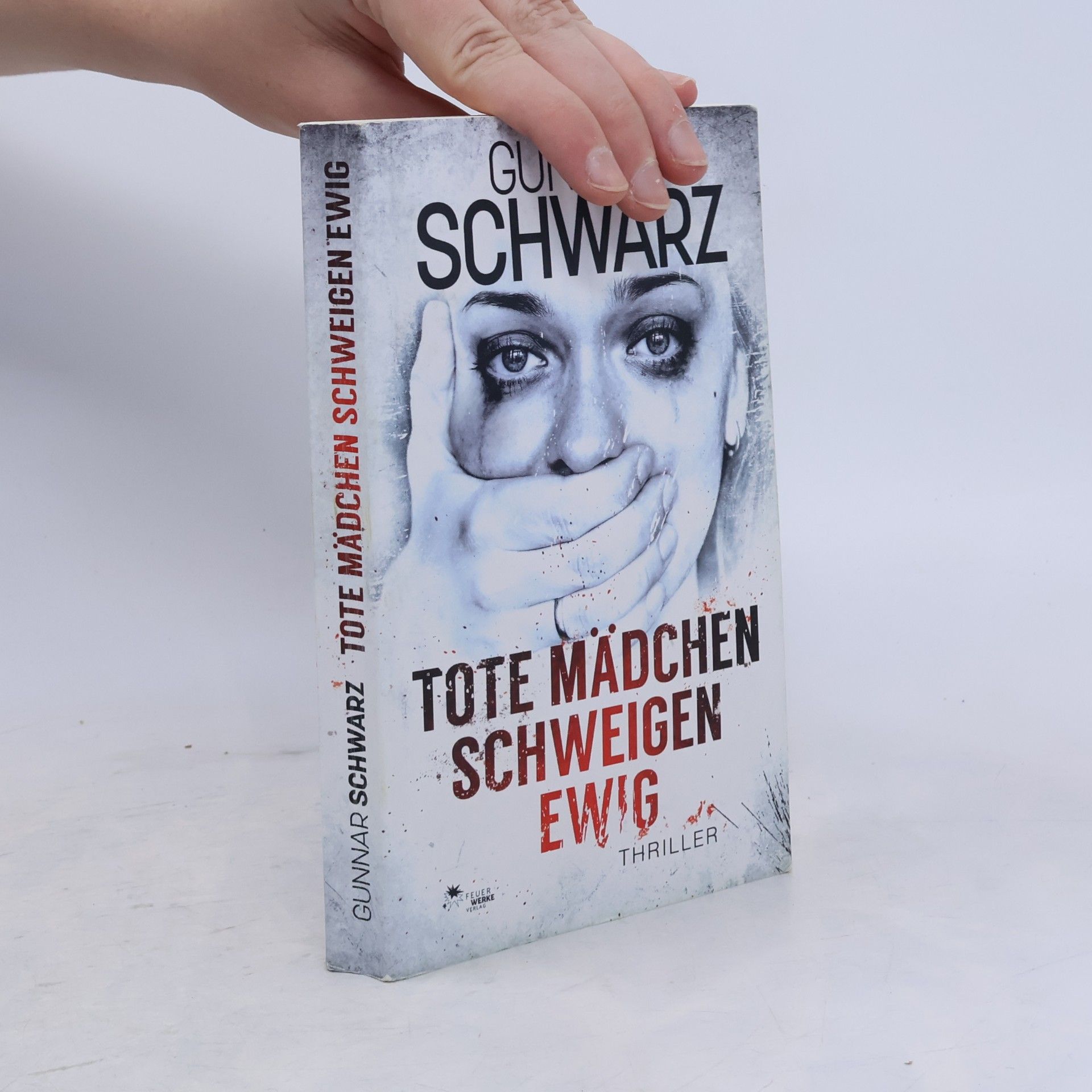 Gunnar Schwarz Tote Mädchen schweigen ewig (Thriller)