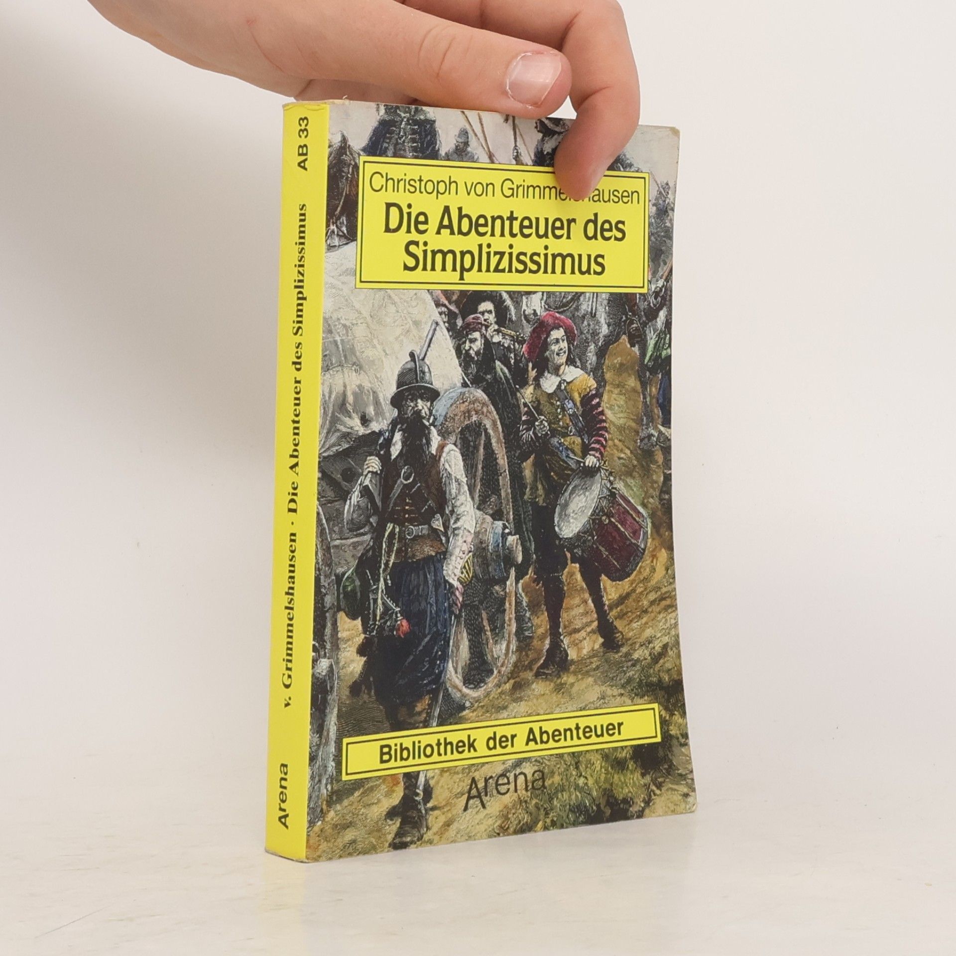 Hans Jakob Christoffel von Grimmelshausen Die Abenteuer des Simplizissimus