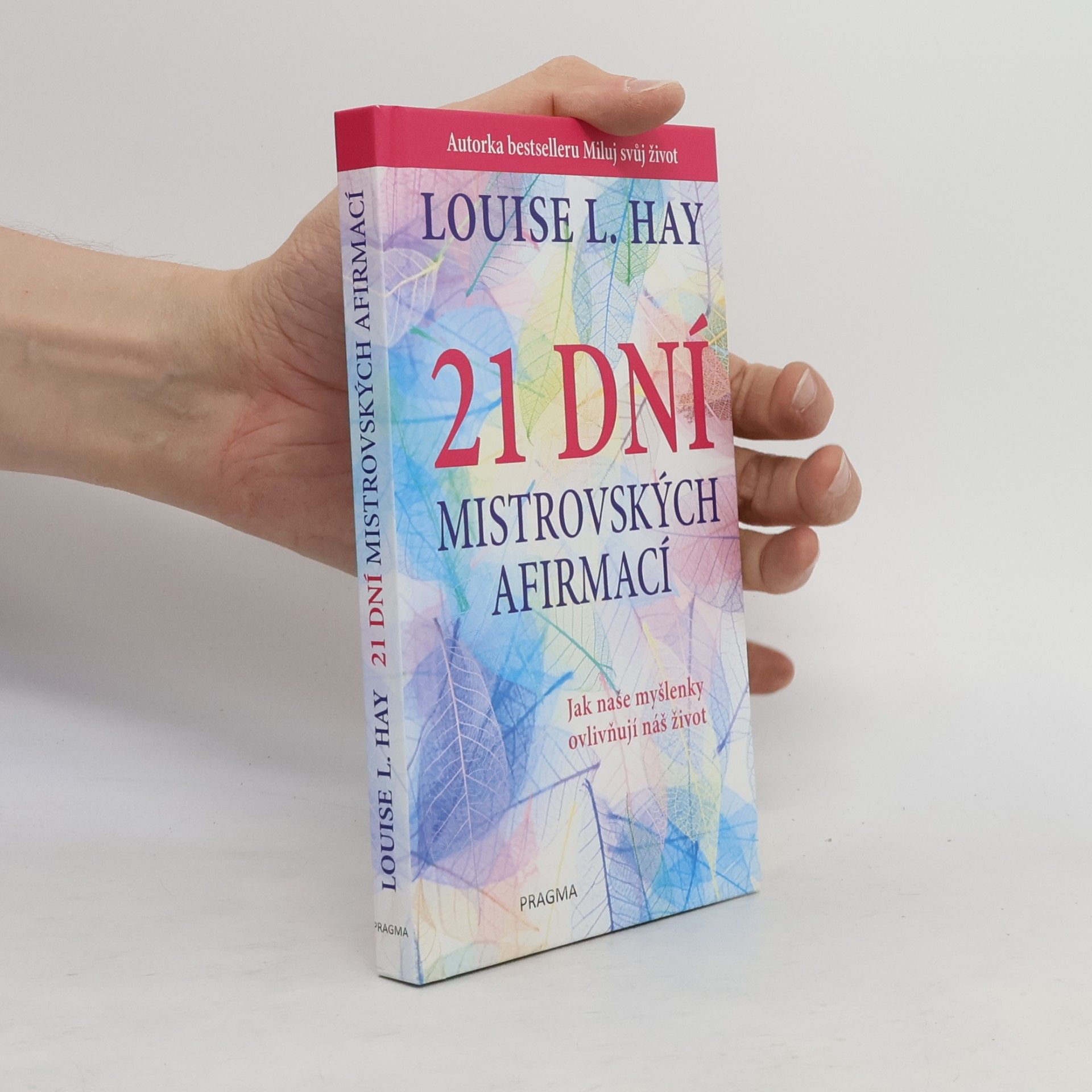 Louise Lynn Hay 21 dní mistrovských afirmací