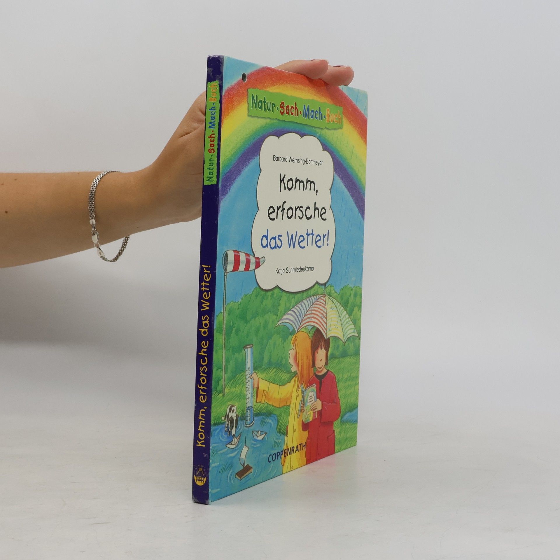 Barbara Wernsing-Bottmeyer Natur-Sach-Mach-Buch: Komm, erforsche das Wetter!