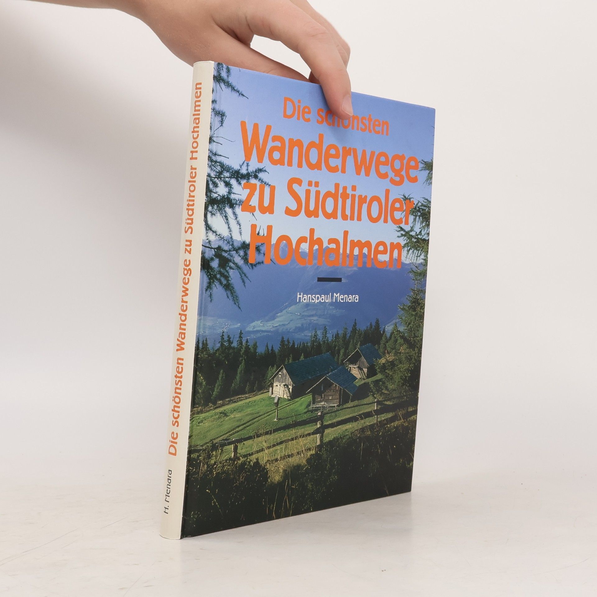 Hanspaul Menara Die schönsten Wanderwege zu Südtiroler Hochalmen