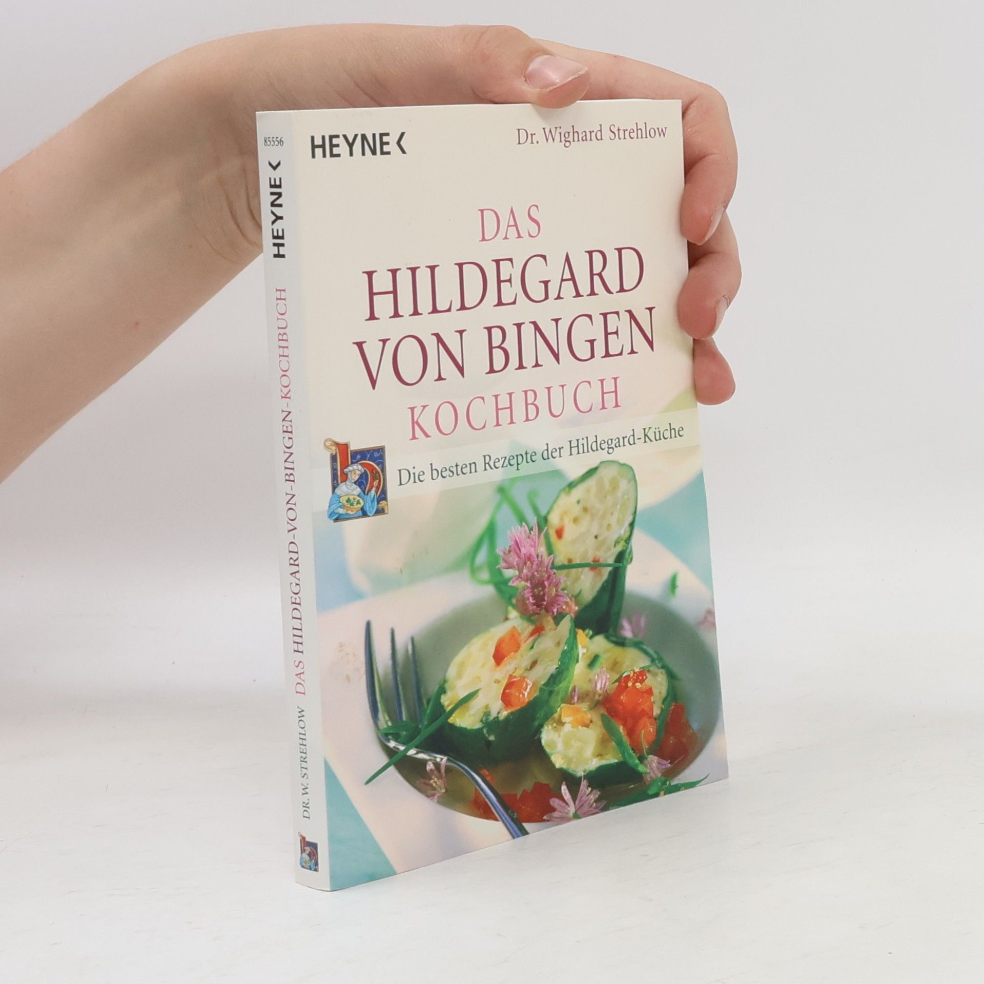Wighard Strehlow Das Hildegard-von-Bingen-Kochbuch