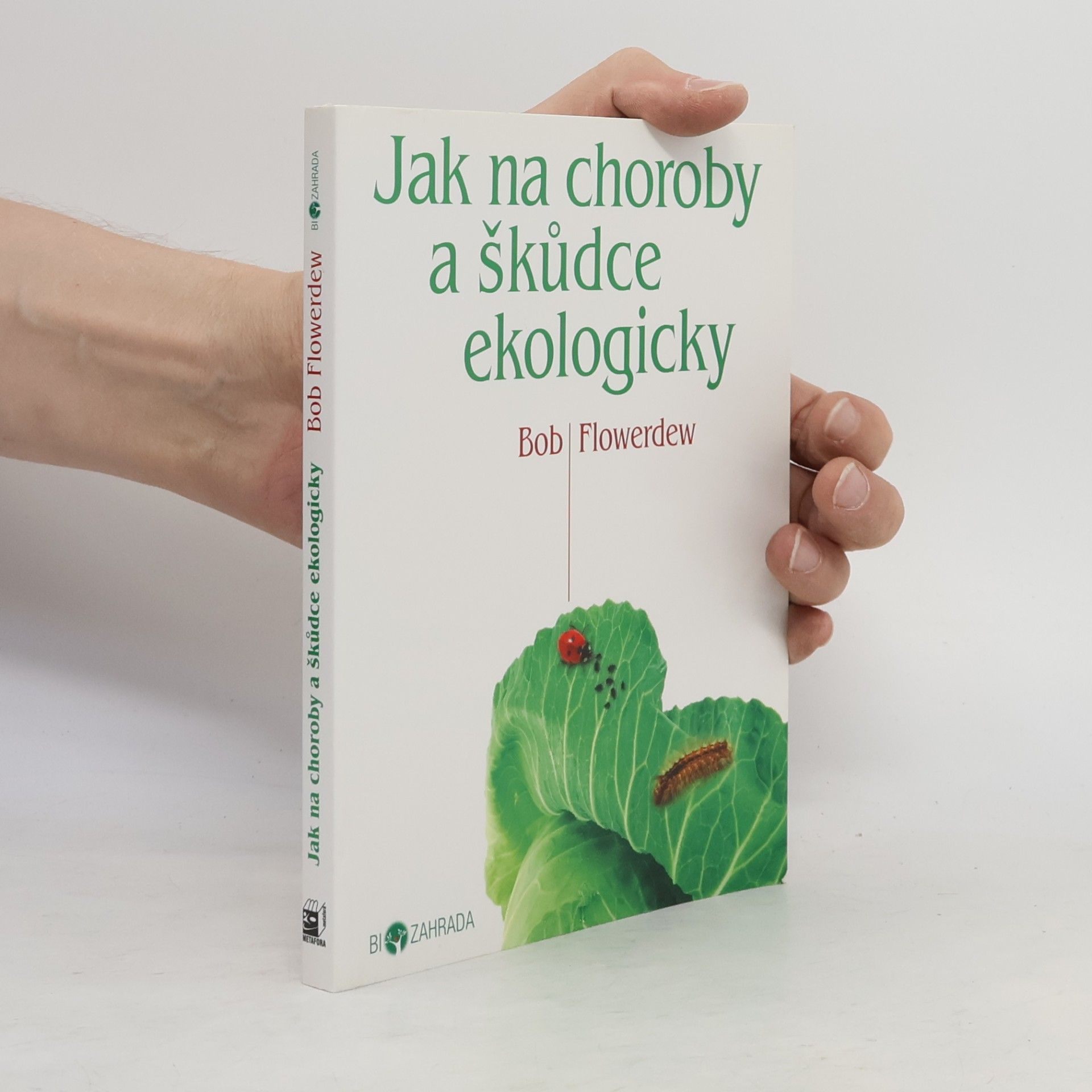 Bob Flowerdew Jak na choroby a škůdce ekologicky