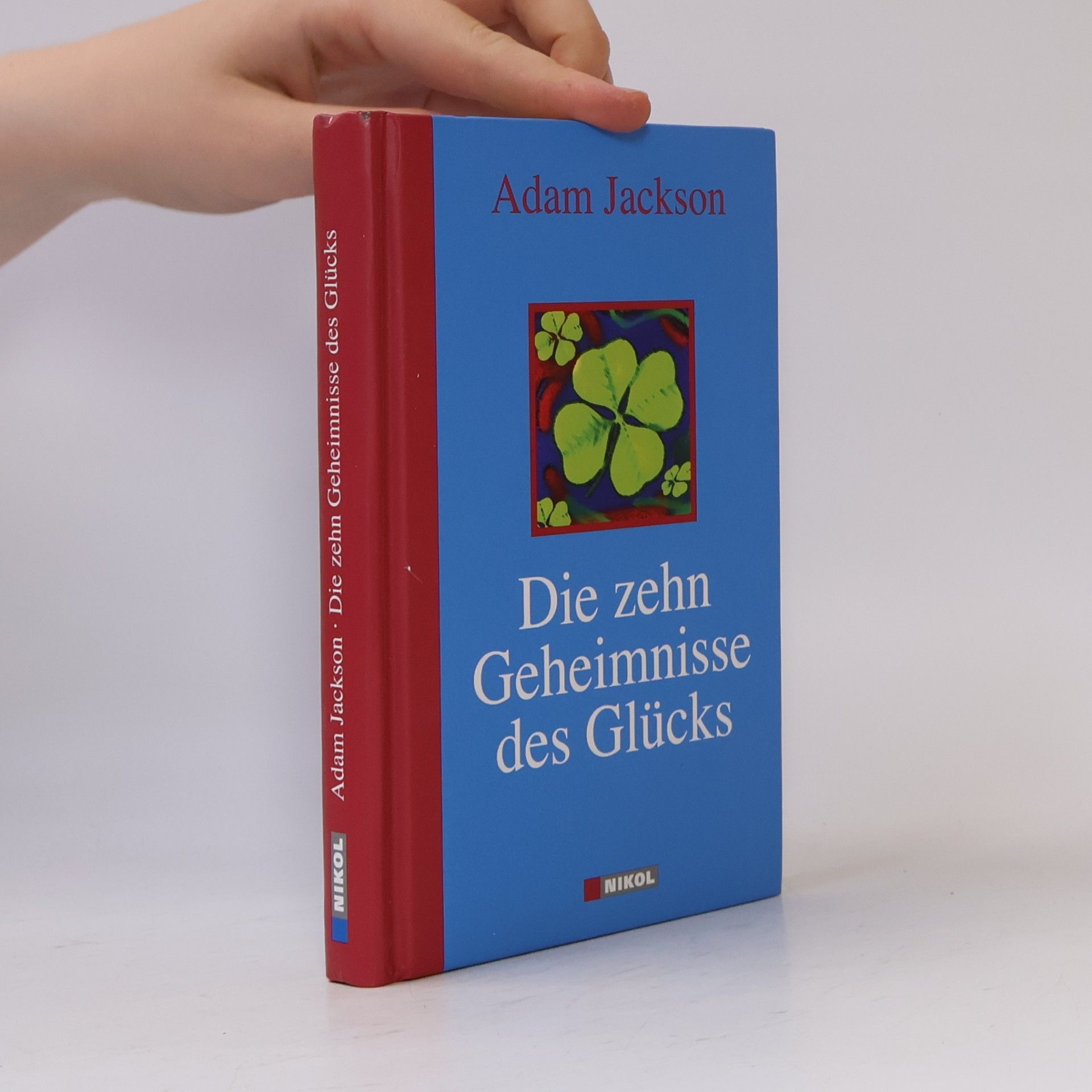 Adam J. Jackson Die zehn Geheimnisse des Glücks