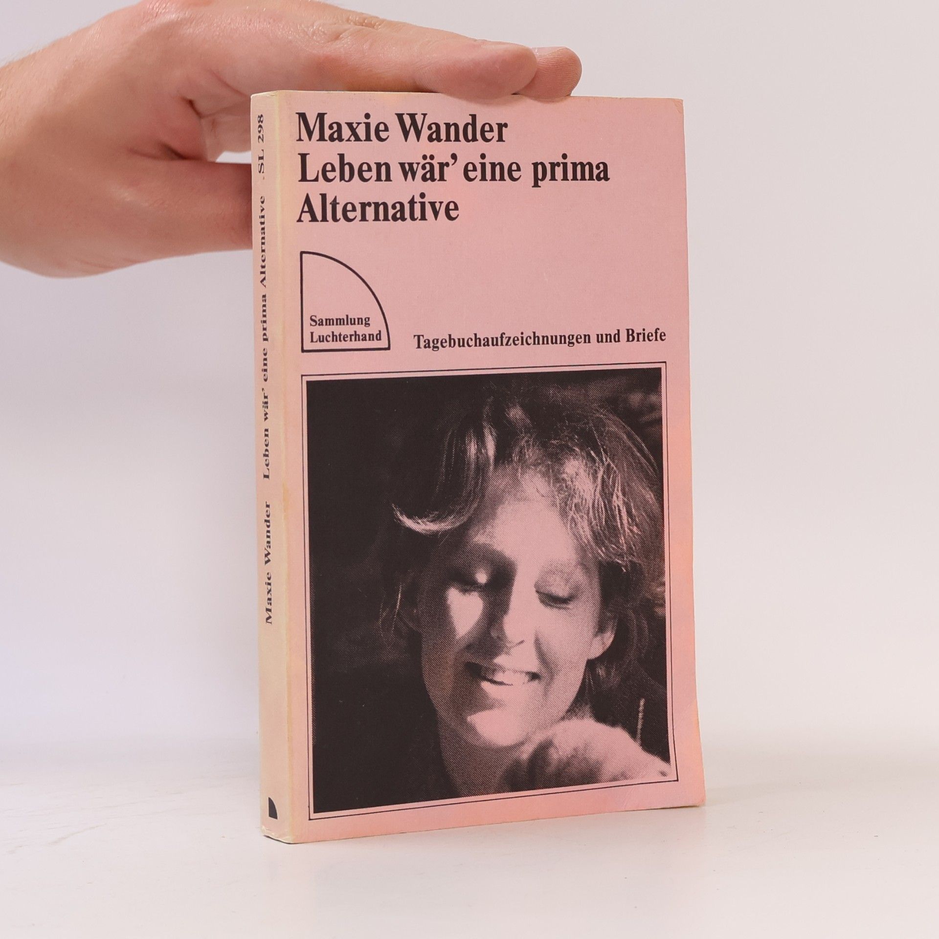 Maxie Wander Leben wär' eine prima Alternative Tagebuchaufzeichnungen und Briefe
