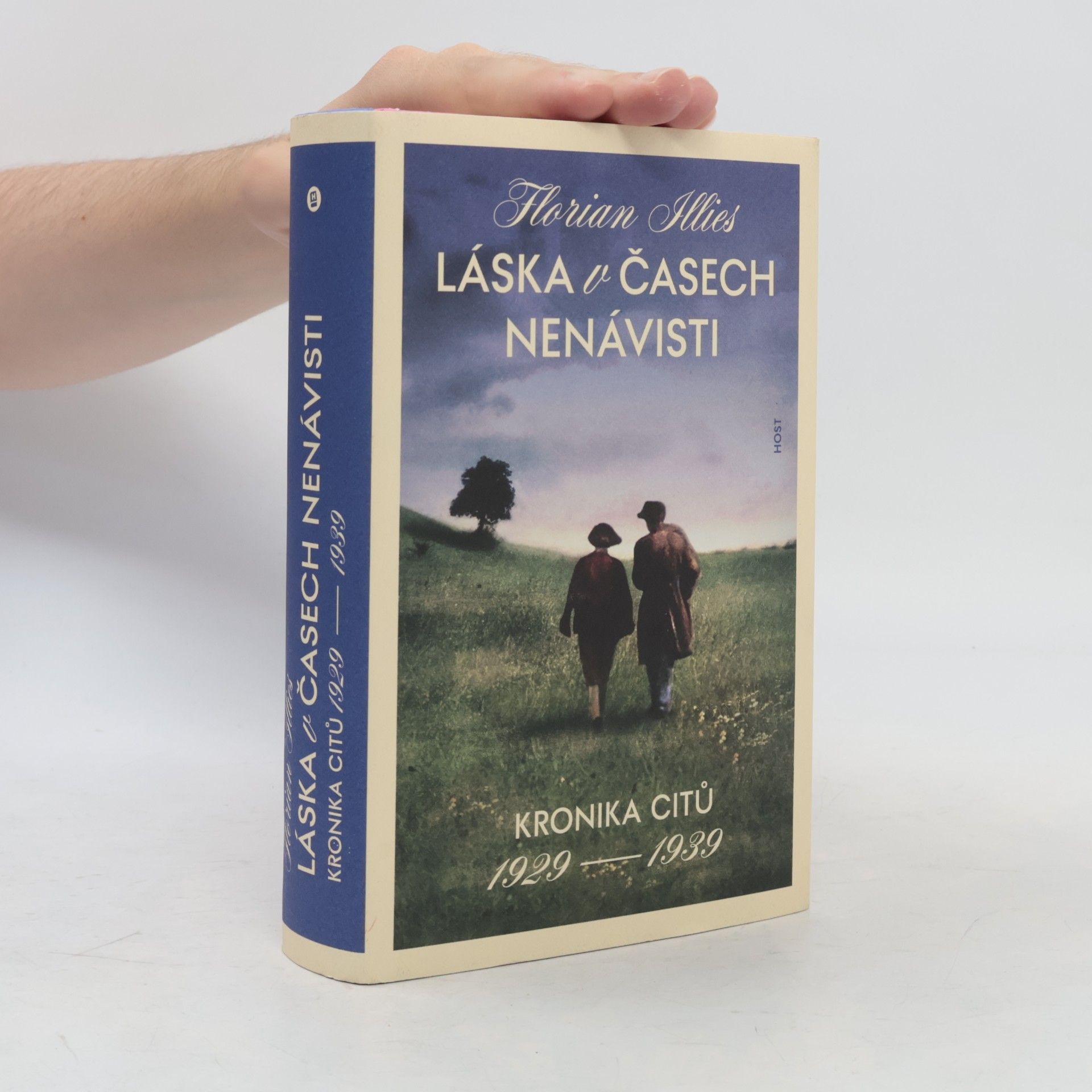 Florian Illies Láska v časech nenávisti: kronika citů 1929-1939