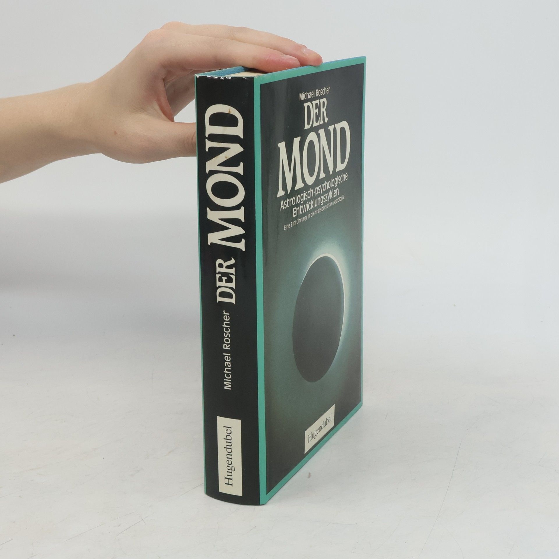 Michael Roscher Der Mond. Astrologisch-psychologische Entwicklungszyklen