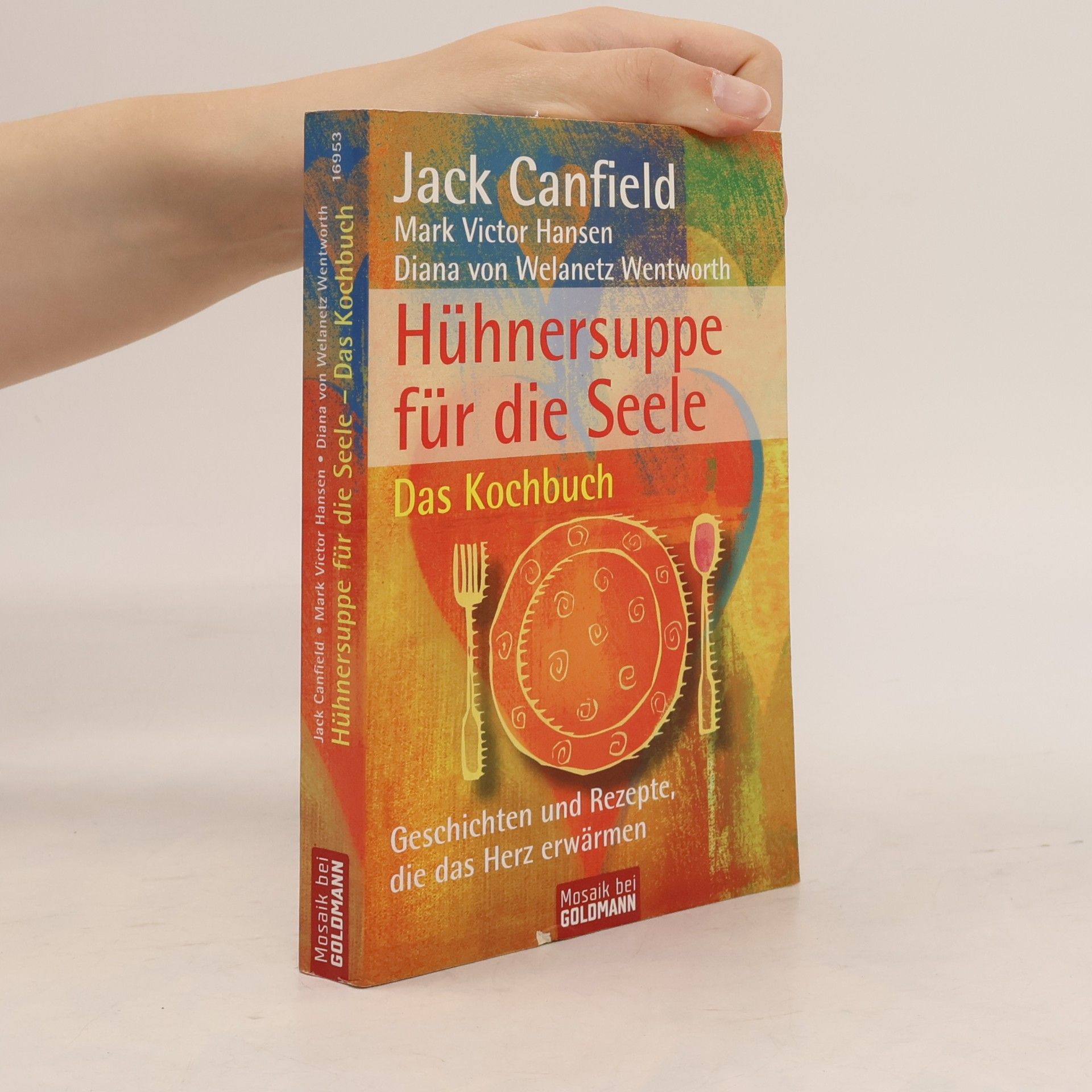Jack Canfield Hühnersuppe für die Seele - das Kochbuch