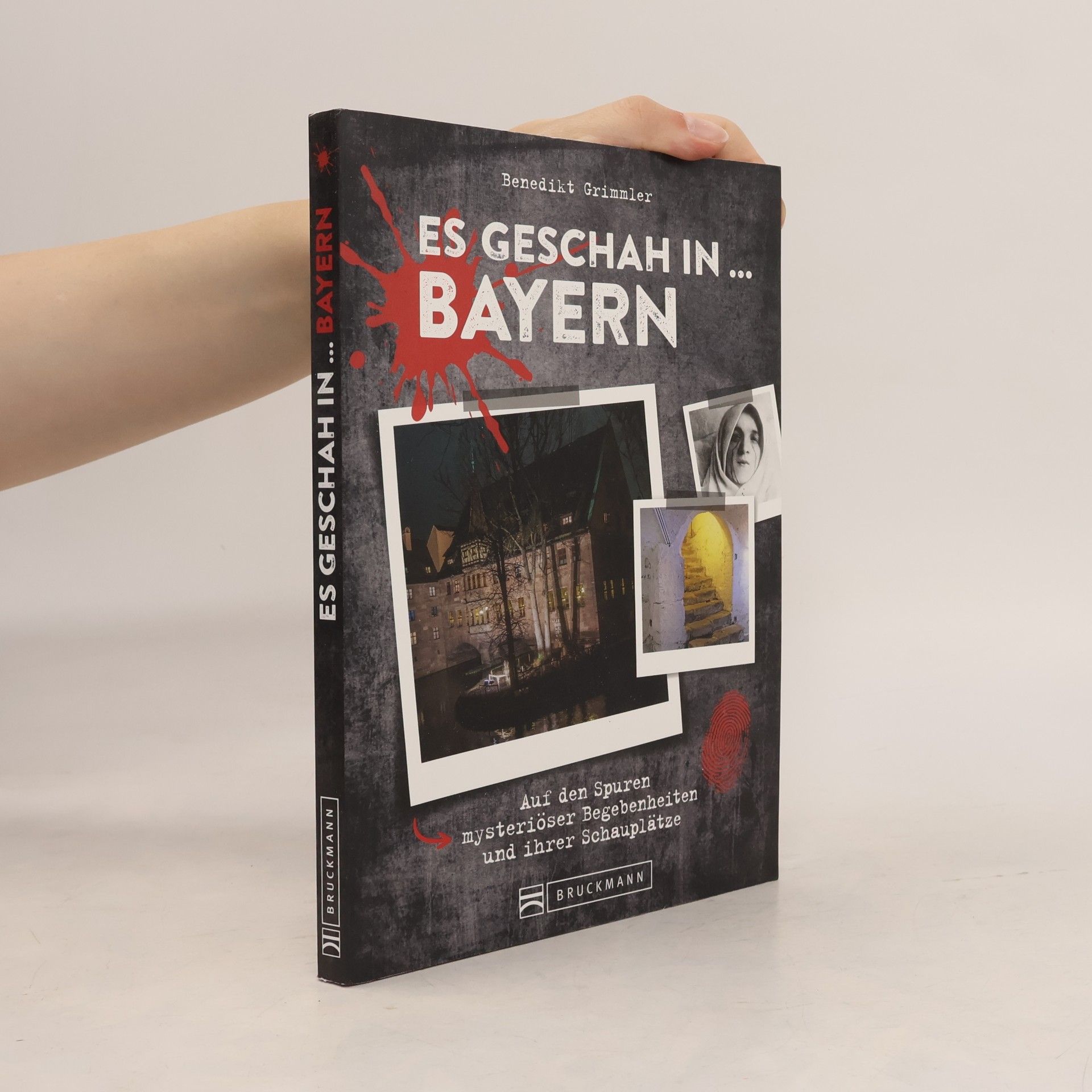 Benedikt Grimmler Es geschah in … Bayern