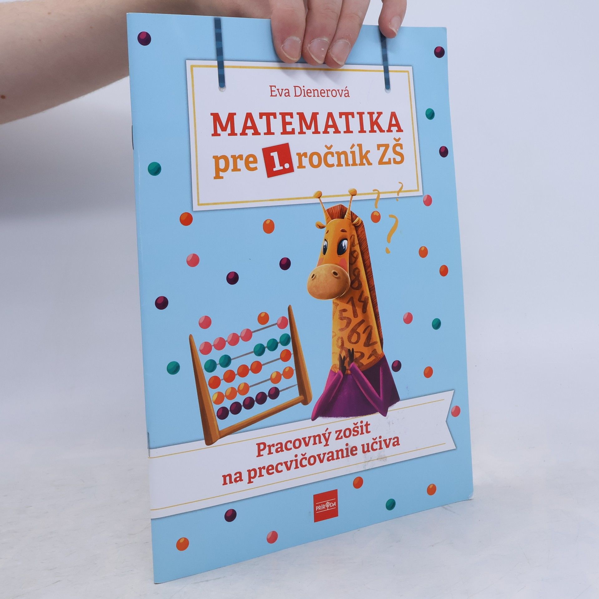 Dienerová Eva Matematika pre 1. ročník ZŠ - Pracovný zošit na precvičovanie učiva