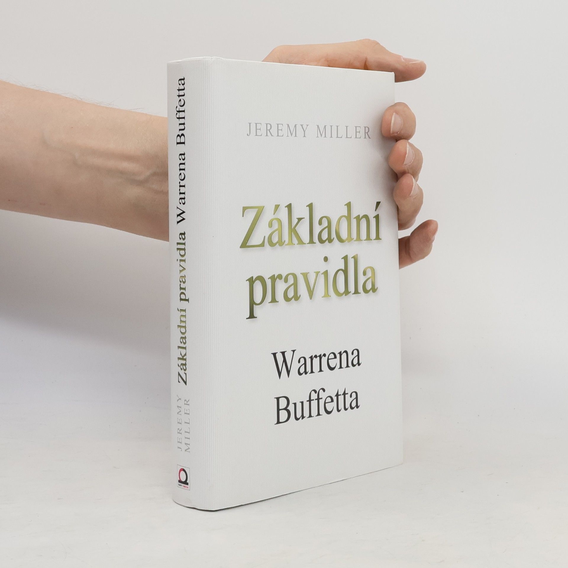 Jeremy Miller Základní pravidla Warrena Buffetta