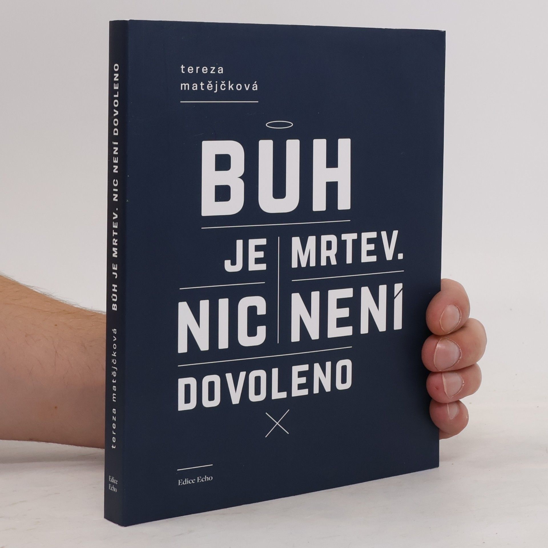 Tereza Matejckova Bůh je mrtev. Nic není dovoleno.