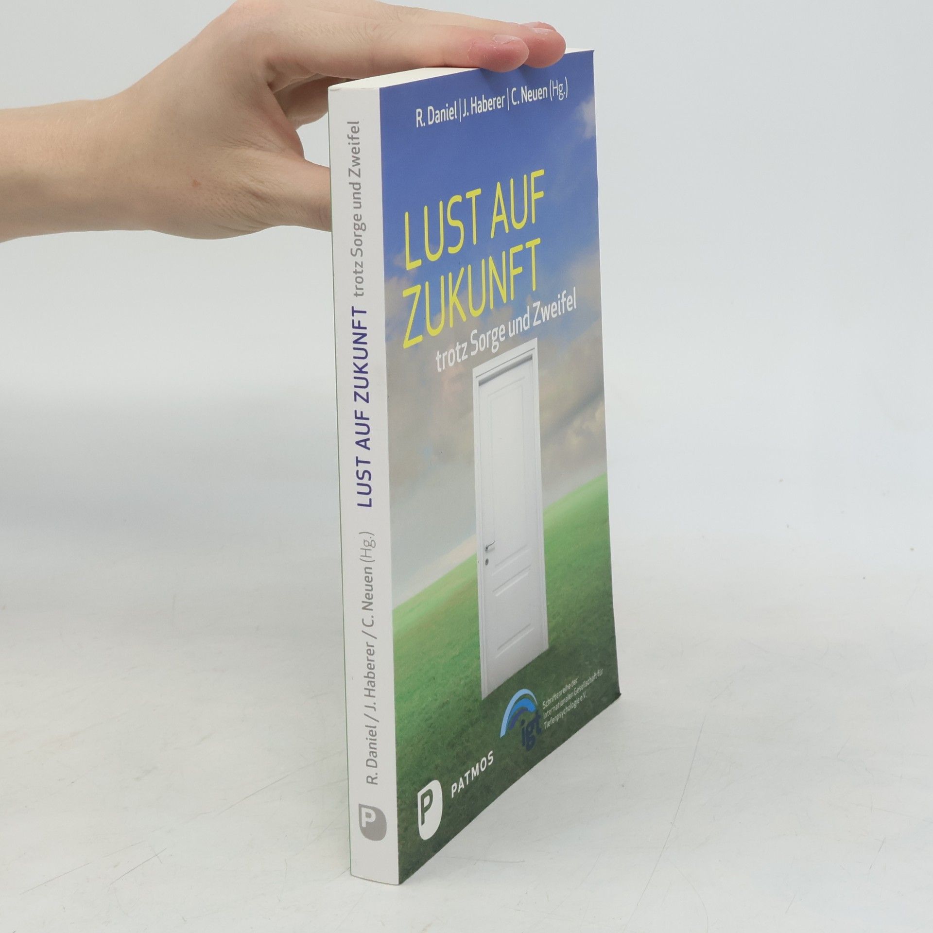 Renate Daniel Lust auf Zukunft trotz Sorge und Zweifel
