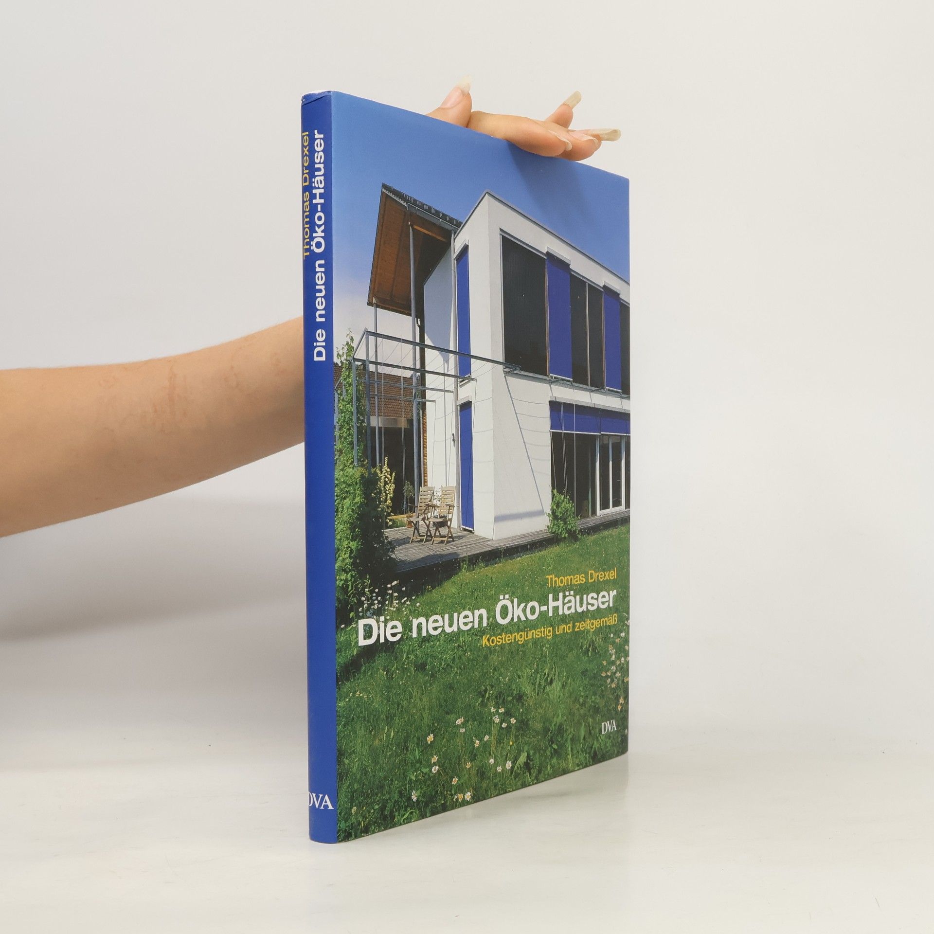 Thomas Drexel Die neuen Öko-Häuser. Kostengünstig und zeitgemäß